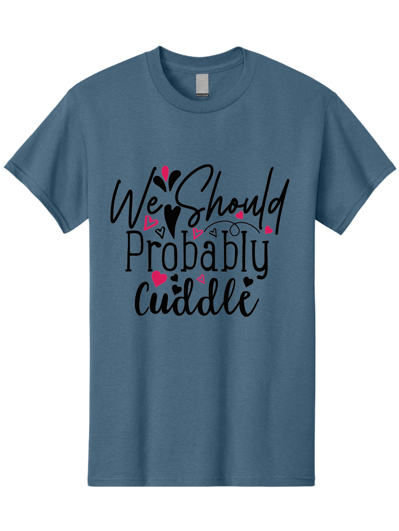 We Should Probably Cuddle Men'S Graphic Tee, 100% Cotton, Comfortable Casual Summer Wear, Machine Washable, Love Quotes, Cuddle, Relationship Goals, Heartwarming Messages, Romantic Phrases, Valentines Day Gifts Aae828 27