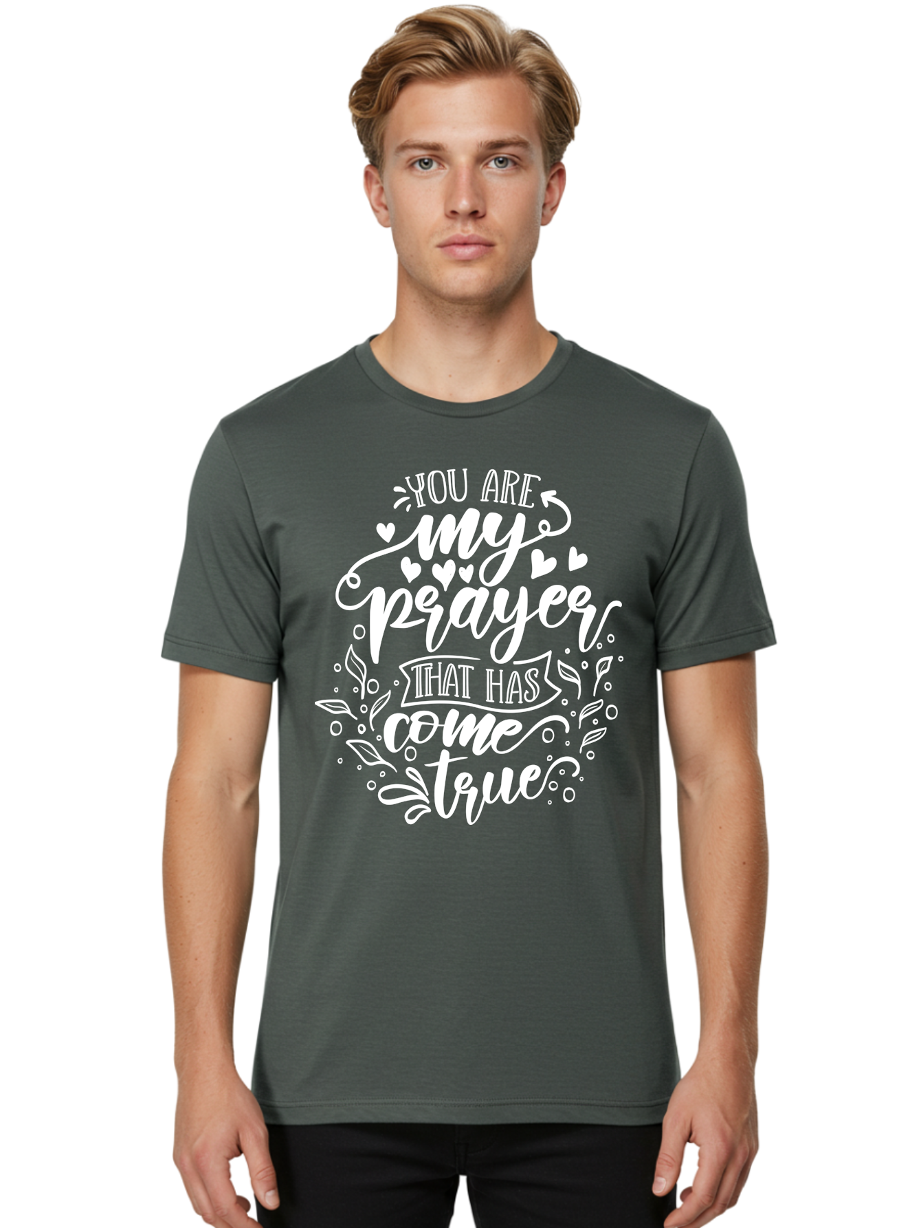 You Are My Prayer That Has Come True White Men'S Graphic Tee, 100% Cotton, Comfortable Casual Summer Wear, Machine Washable, Inspirational Quote, Heartwarming Message, Prayer Come True, Beautiful Typography, Floral Designs, Lovely Hearts, Aae871 10