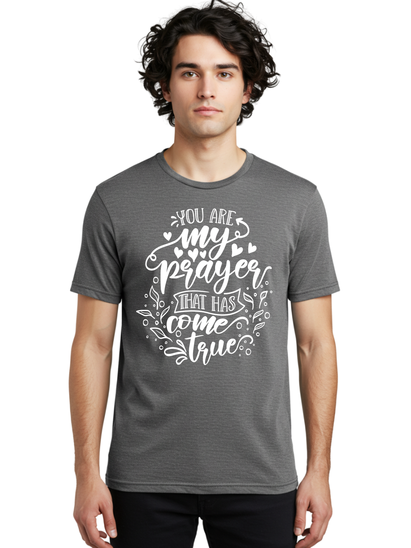 You Are My Prayer That Has Come True White Men'S Graphic Tee, 100% Cotton, Comfortable Casual Summer Wear, Machine Washable, Inspirational Quote, Heartwarming Message, Prayer Come True, Beautiful Typography, Floral Designs, Lovely Hearts, Aae871 8