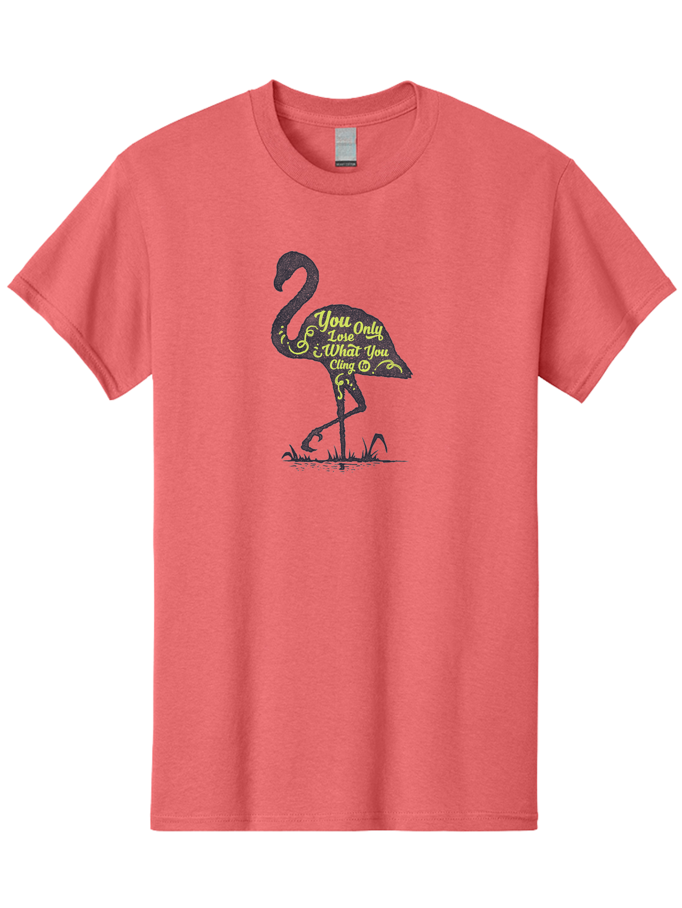 You Only Lose What You Cling To Men'S Graphic Tee, 100% Cotton, Comfortable Casual Summer Wear, Machine Washable, Flamingo Silhouette, Inspirational Quote, Motivational Words, Typography Art, You Only Love What You Cling, Positive Affirmation, Aae877 29