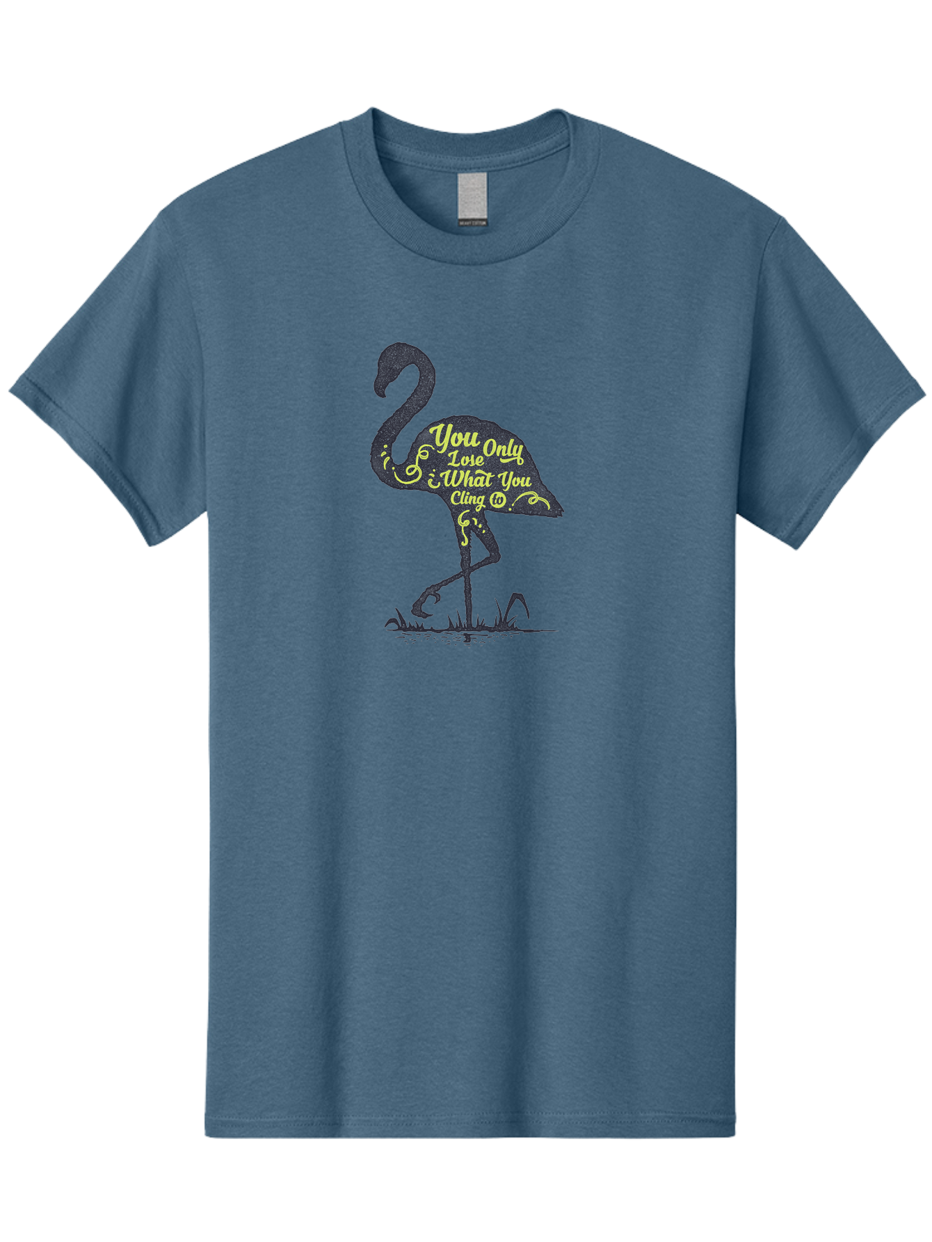 You Only Lose What You Cling To Men'S Graphic Tee, 100% Cotton, Comfortable Casual Summer Wear, Machine Washable, Flamingo Silhouette, Inspirational Quote, Motivational Words, Typography Art, You Only Love What You Cling, Positive Affirmation, Aae877 1