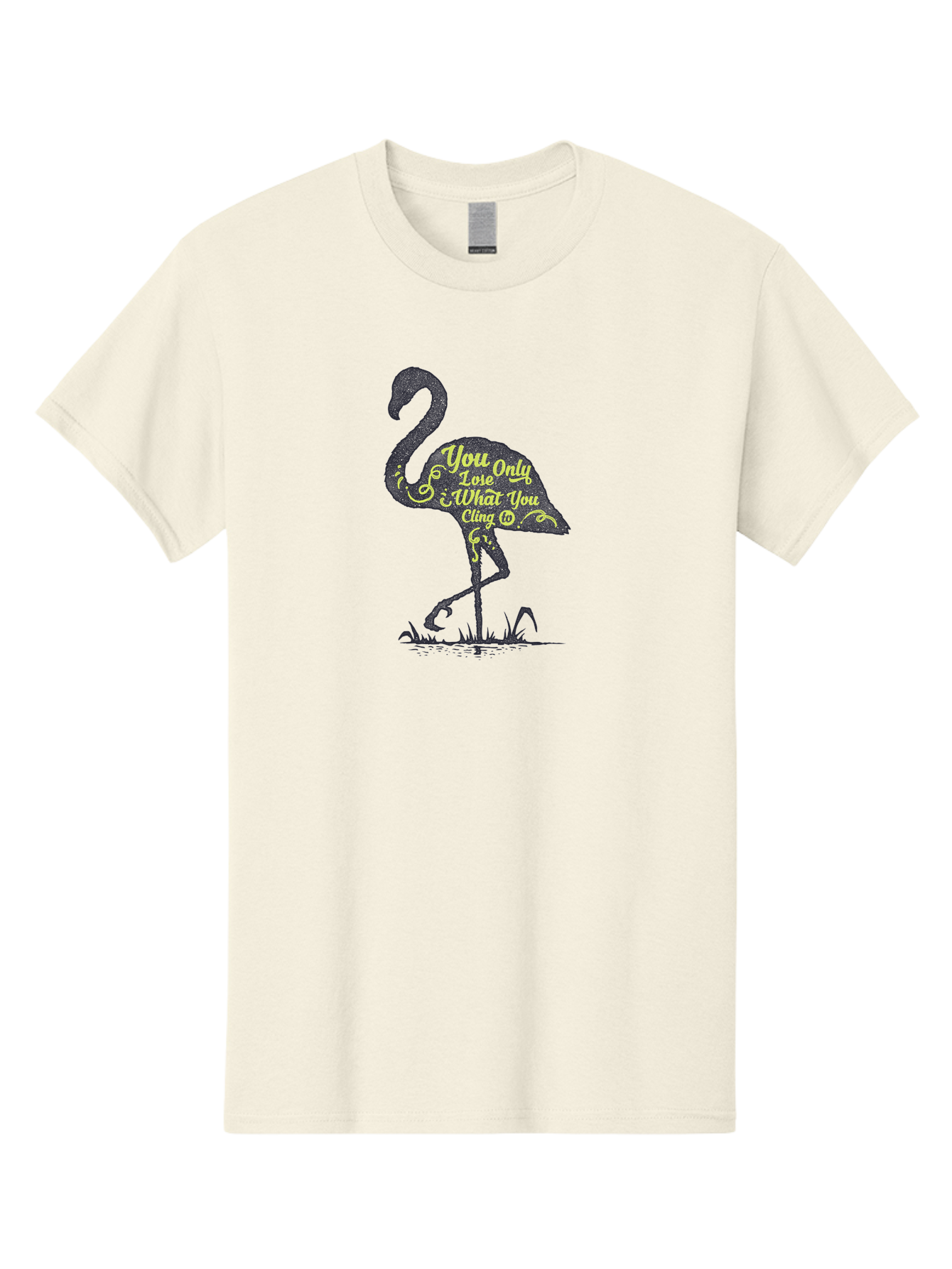 You Only Lose What You Cling To Men'S Graphic Tee, 100% Cotton, Comfortable Casual Summer Wear, Machine Washable, Flamingo Silhouette, Inspirational Quote, Motivational Words, Typography Art, You Only Love What You Cling, Positive Affirmation, Aae877 27