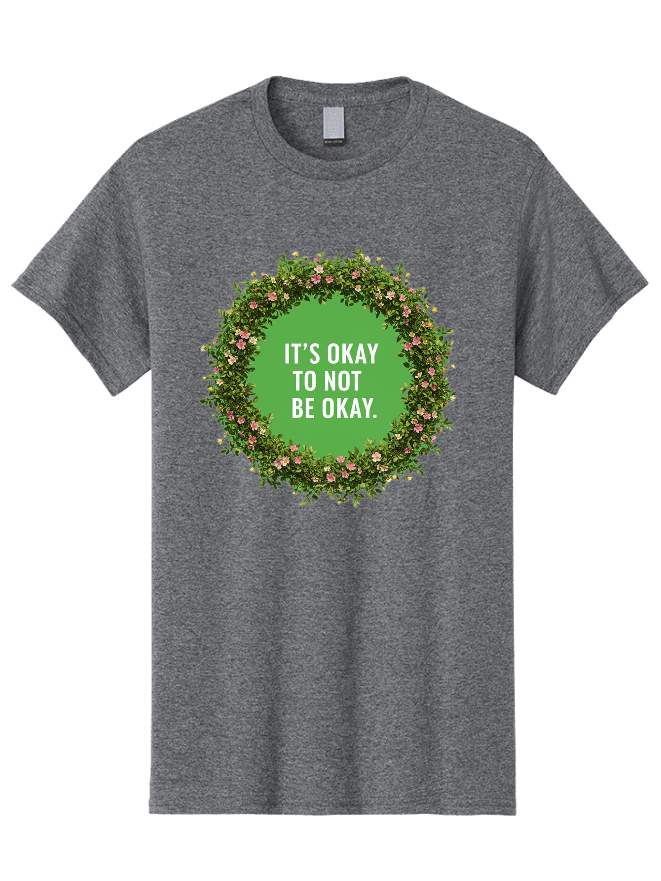 It-S-Okay-To-Not-Be-Okay-4 Men'S Graphic Tee, 100% Cotton, Comfortable Casual Summer Wear, Machine Washable, Mental Health Awareness, Positive Affirmation, Self Care, Emotional Support, Floral Wreath, Motivational Quote, Wellness, Self Love, Bae053 5