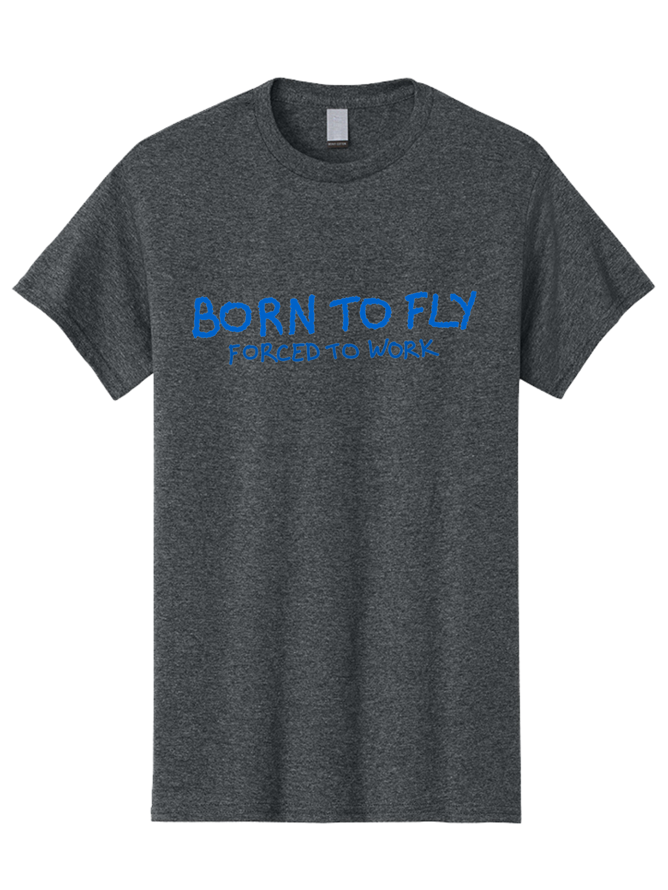 Born-To-Fly-Forced-To-Work Men'S Graphic Tee, 100% Cotton, Comfortable Casual Summer Wear, Machine Washable, Motivational Quote, Inspirational Phrase, Freedom Of Flight, Contrasting Work Life, Bold Typography, Blue Font, Statement Art -  Aaa015 27