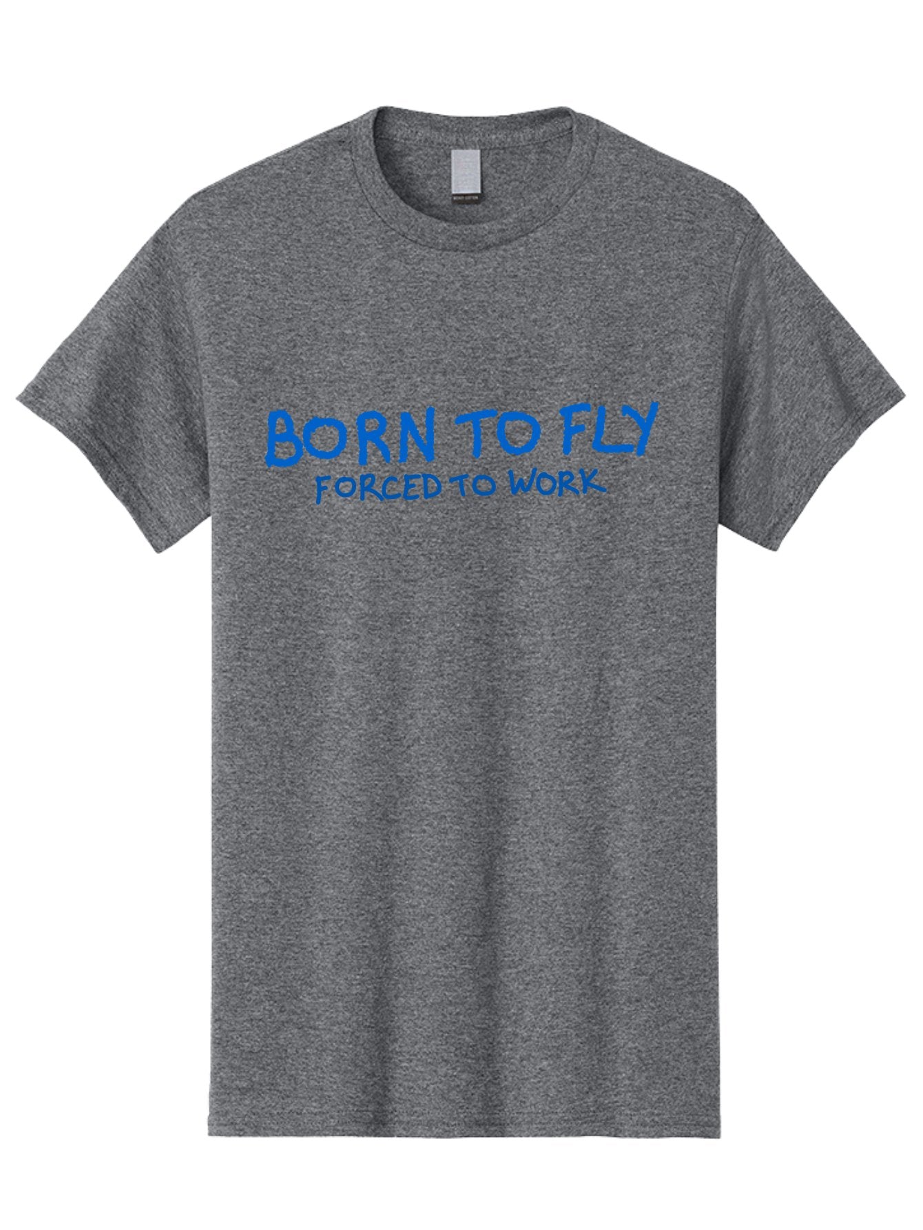 Born-To-Fly-Forced-To-Work Men'S Graphic Tee, 100% Cotton, Comfortable Casual Summer Wear, Machine Washable, Motivational Quote, Inspirational Phrase, Freedom Of Flight, Contrasting Work Life, Bold Typography, Blue Font, Statement Art -  Aaa015 13