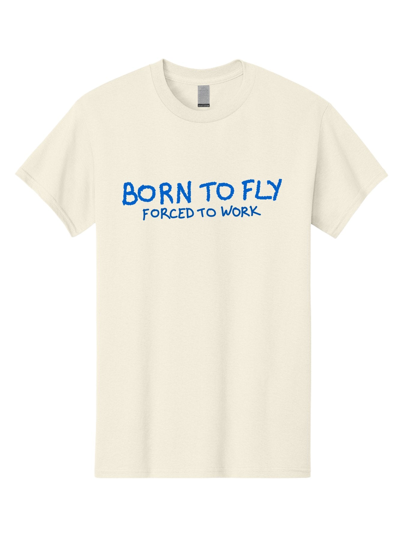 Born-To-Fly-Forced-To-Work Men'S Graphic Tee, 100% Cotton, Comfortable Casual Summer Wear, Machine Washable, Motivational Quote, Inspirational Phrase, Freedom Of Flight, Contrasting Work Life, Bold Typography, Blue Font, Statement Art -  Aaa015 17
