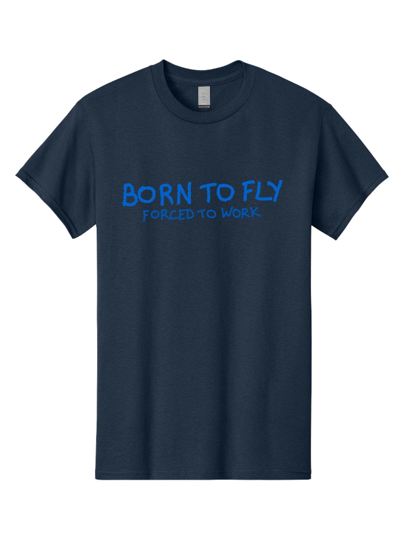 Born-To-Fly-Forced-To-Work Men'S Graphic Tee, 100% Cotton, Comfortable Casual Summer Wear, Machine Washable, Motivational Quote, Inspirational Phrase, Freedom Of Flight, Contrasting Work Life, Bold Typography, Blue Font, Statement Art -  Aaa015 25