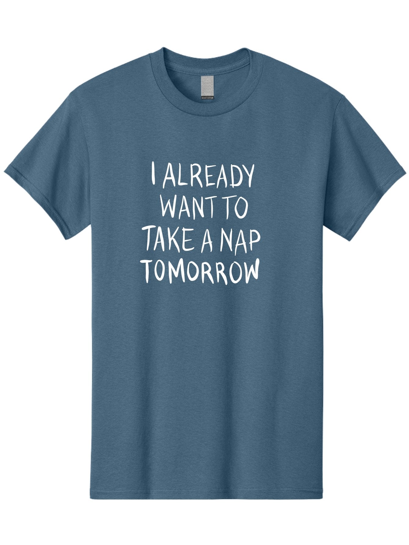 I-Already-Want-To-Take-A-Nap-Tomorrow Men'S Graphic Tee, 100% Cotton, Comfortable Casual Summer Wear, Machine Washable, Funny Quotes, Sleepy Vibes, Nap Time, Relaxation Mode, Tired Humor, Sleep Deprivation, Humorous Sayings, Funny Memes, -  Aaa056 11