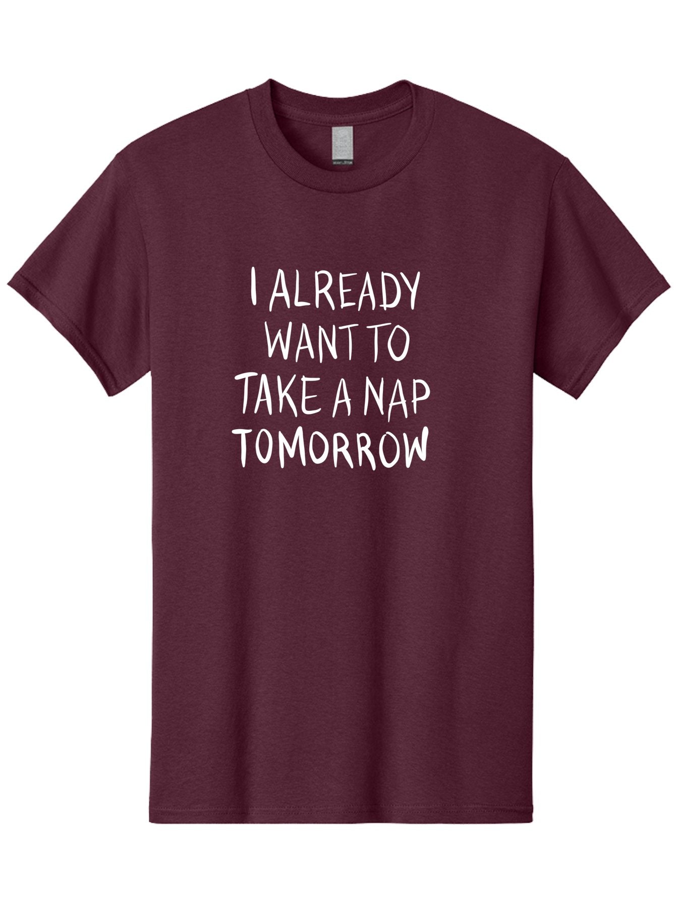 I-Already-Want-To-Take-A-Nap-Tomorrow Men'S Graphic Tee, 100% Cotton, Comfortable Casual Summer Wear, Machine Washable, Funny Quotes, Sleepy Vibes, Nap Time, Relaxation Mode, Tired Humor, Sleep Deprivation, Humorous Sayings, Funny Memes, -  Aaa056 27
