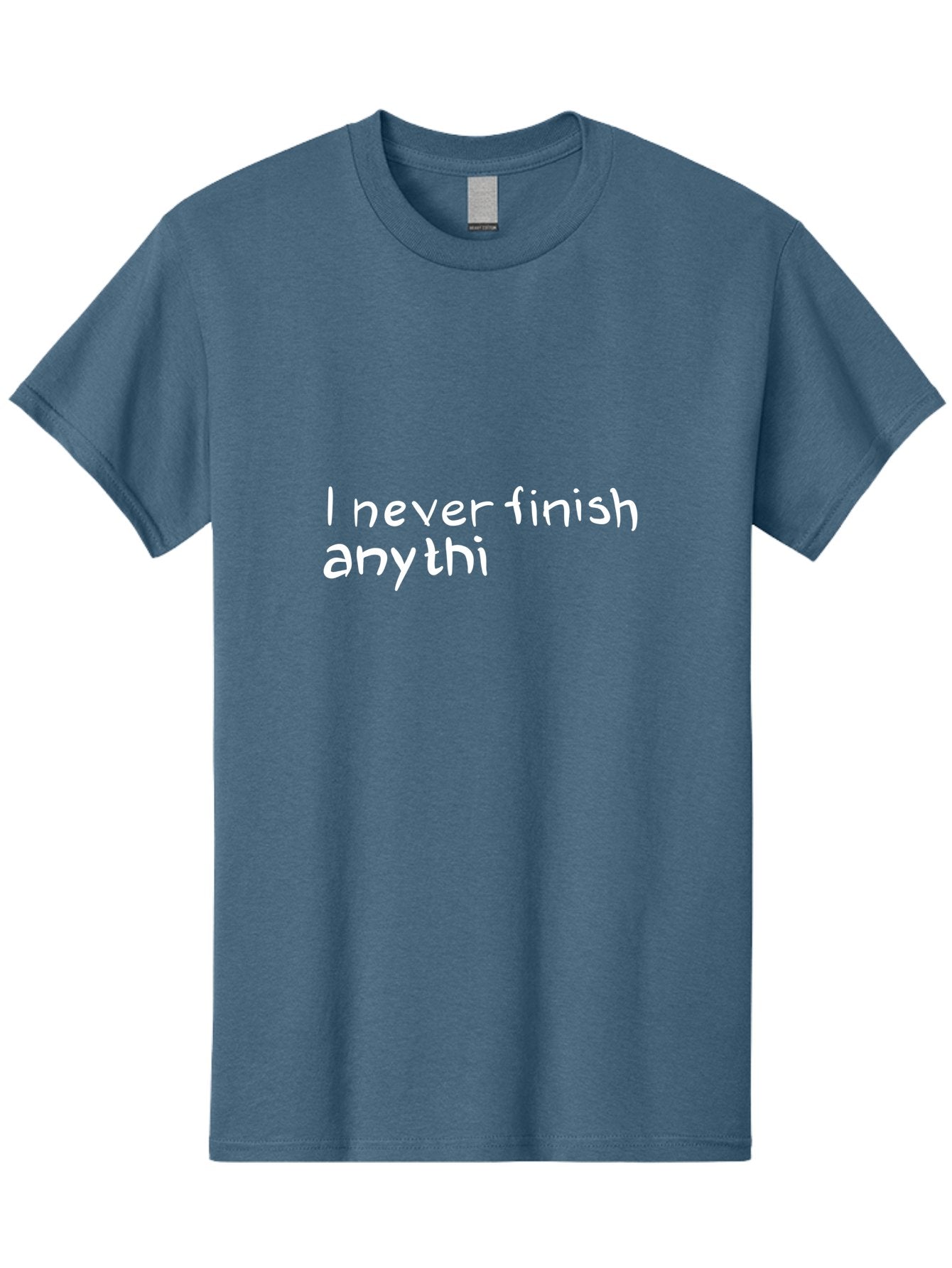I-Never-Finish-Anythi Men'S Graphic Tee, 100% Cotton, Comfortable Casual Summer Wear, Machine Washable, Humorous Quote, Witty Phrase, Playful Typography, Funny Saying, Relatable Humor, Satirical Message, I Never Finish Anythi -  Aaa076 29