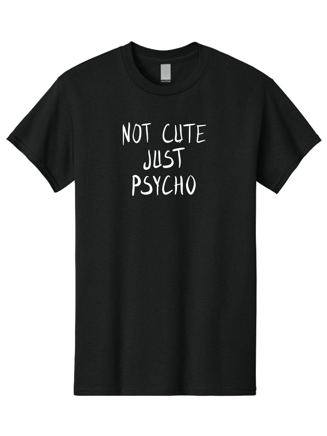 Not-Cute-Just-Psycho Men'S Graphic Tee, 100% Cotton, Comfortable Casual Summer Wear, Machine Washable, Funny Quotes, Sarcastic Humor, Quirky Phrases, Humoristic Sayings, Psycho, Cute, Witty Remarks, Bold Statements -  Aaa103 21