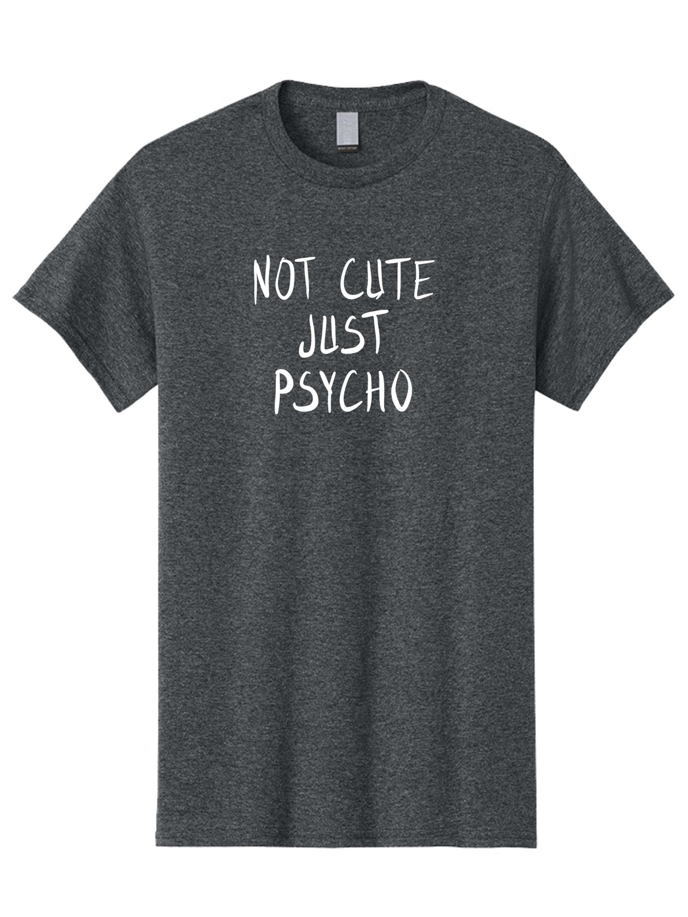 Not-Cute-Just-Psycho Men'S Graphic Tee, 100% Cotton, Comfortable Casual Summer Wear, Machine Washable, Funny Quotes, Sarcastic Humor, Quirky Phrases, Humoristic Sayings, Psycho, Cute, Witty Remarks, Bold Statements -  Aaa103 27