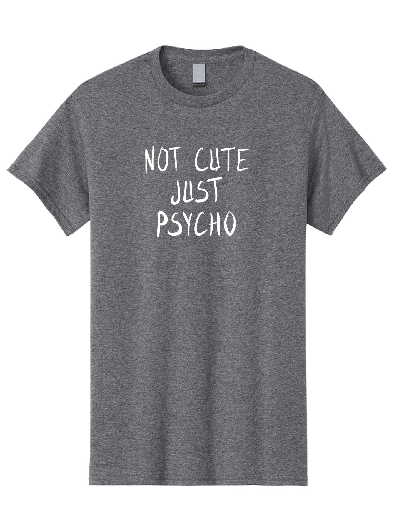 Not-Cute-Just-Psycho Men'S Graphic Tee, 100% Cotton, Comfortable Casual Summer Wear, Machine Washable, Funny Quotes, Sarcastic Humor, Quirky Phrases, Humoristic Sayings, Psycho, Cute, Witty Remarks, Bold Statements -  Aaa103 5