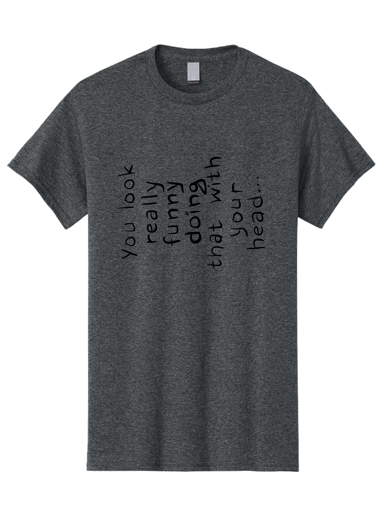 You-Look-Really-Funny Men'S Graphic Tee, 100% Cotton, Comfortable Casual Summer Wear, Machine Washable, Funny Quote, Humorous Saying, Quirky Phrase, Playful Humor, Amusing Text, Clever Quip, Witty Remark -  Aaa150 3