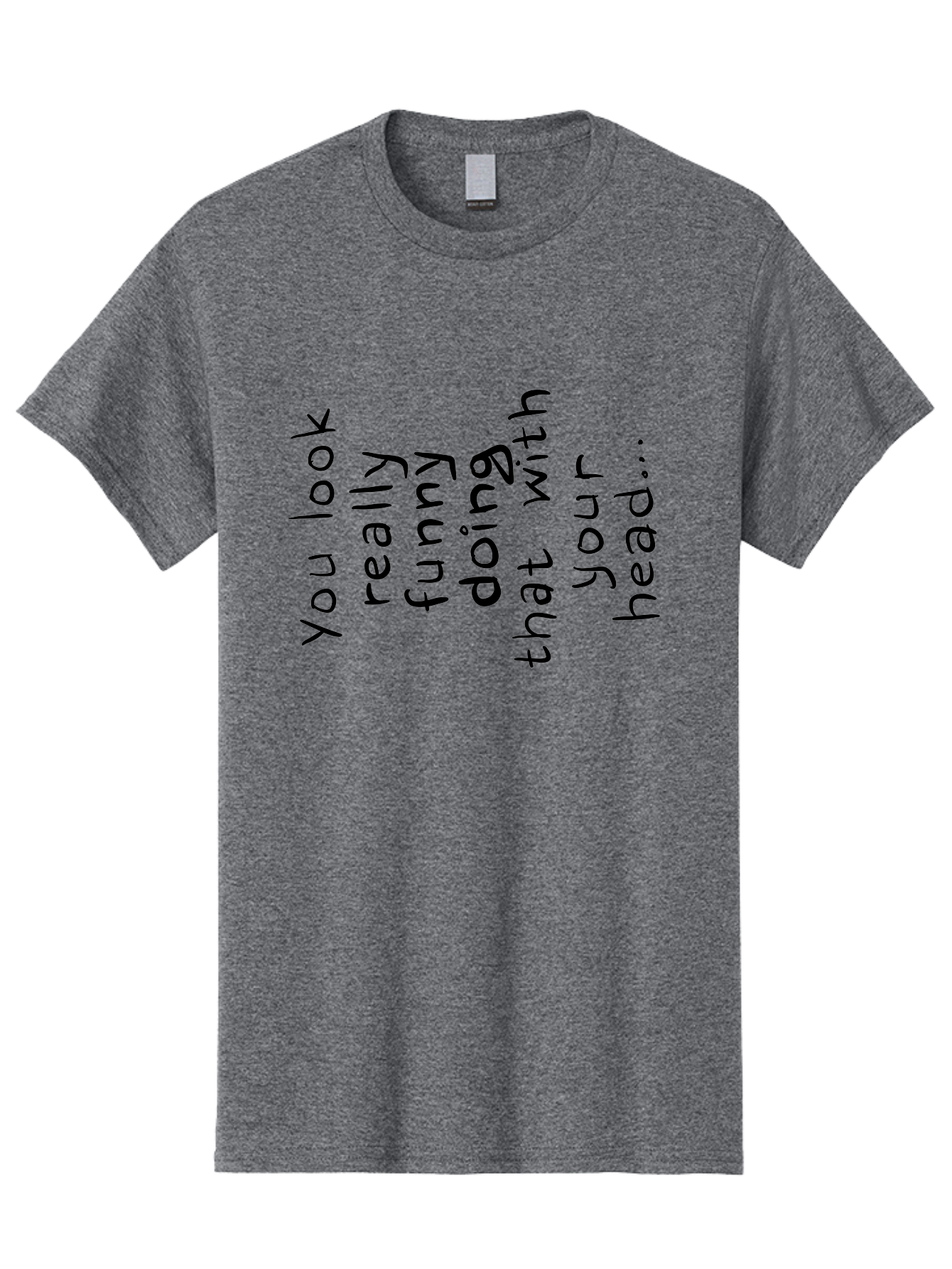 You-Look-Really-Funny Men'S Graphic Tee, 100% Cotton, Comfortable Casual Summer Wear, Machine Washable, Funny Quote, Humorous Saying, Quirky Phrase, Playful Humor, Amusing Text, Clever Quip, Witty Remark -  Aaa150 5