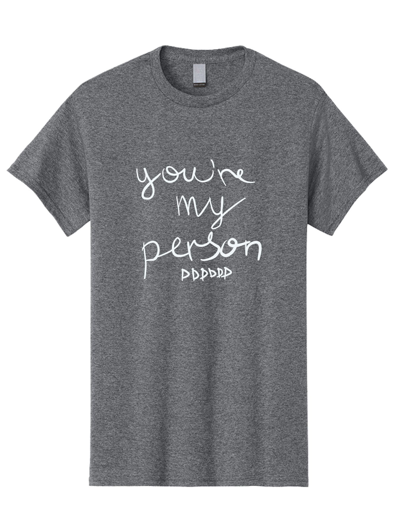 You-Re-My-Person Men'S Graphic Tee, 100% Cotton, Comfortable Casual Summer Wear, Machine Washable, Inspirational Quote, Love Message, Heartwarming Phrase, Friendship Bond, You'Re My Person, Sentimental Words -  Aaa151 29