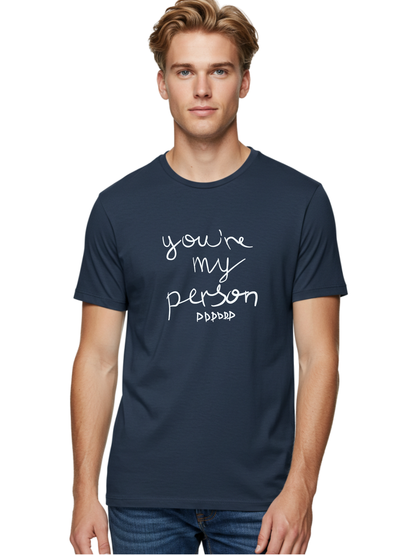 You-Re-My-Person Men'S Graphic Tee, 100% Cotton, Comfortable Casual Summer Wear, Machine Washable, Inspirational Quote, Love Message, Heartwarming Phrase, Friendship Bond, You'Re My Person, Sentimental Words -  Aaa151 22