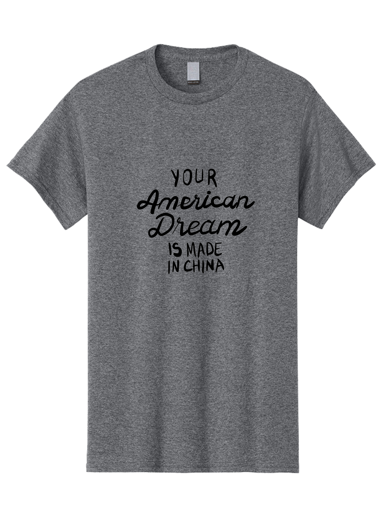 Your-American-Dream-Is-Made-In-China Men'S Graphic Tee, 100% Cotton, Comfortable Casual Summer Wear, Machine Washable, Globalization, Made In China, American Dream, Consumerism, Outsourcing, Product Manufacturing, International Trade, -  Aaa152 23