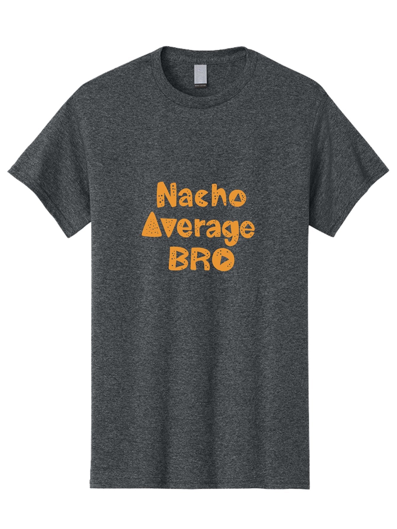 Nacho-Average-Bro-1 Men'S Graphic Tee, 100% Cotton, Comfortable Casual Summer Wear, Machine Washable, Funny Phrase, Playful Text, Orange Font, Stylized Letters, Humorous Expression, Nacho Average Bro, Quirky Graphic, Orange Color Scheme, -  Aaa280 27
