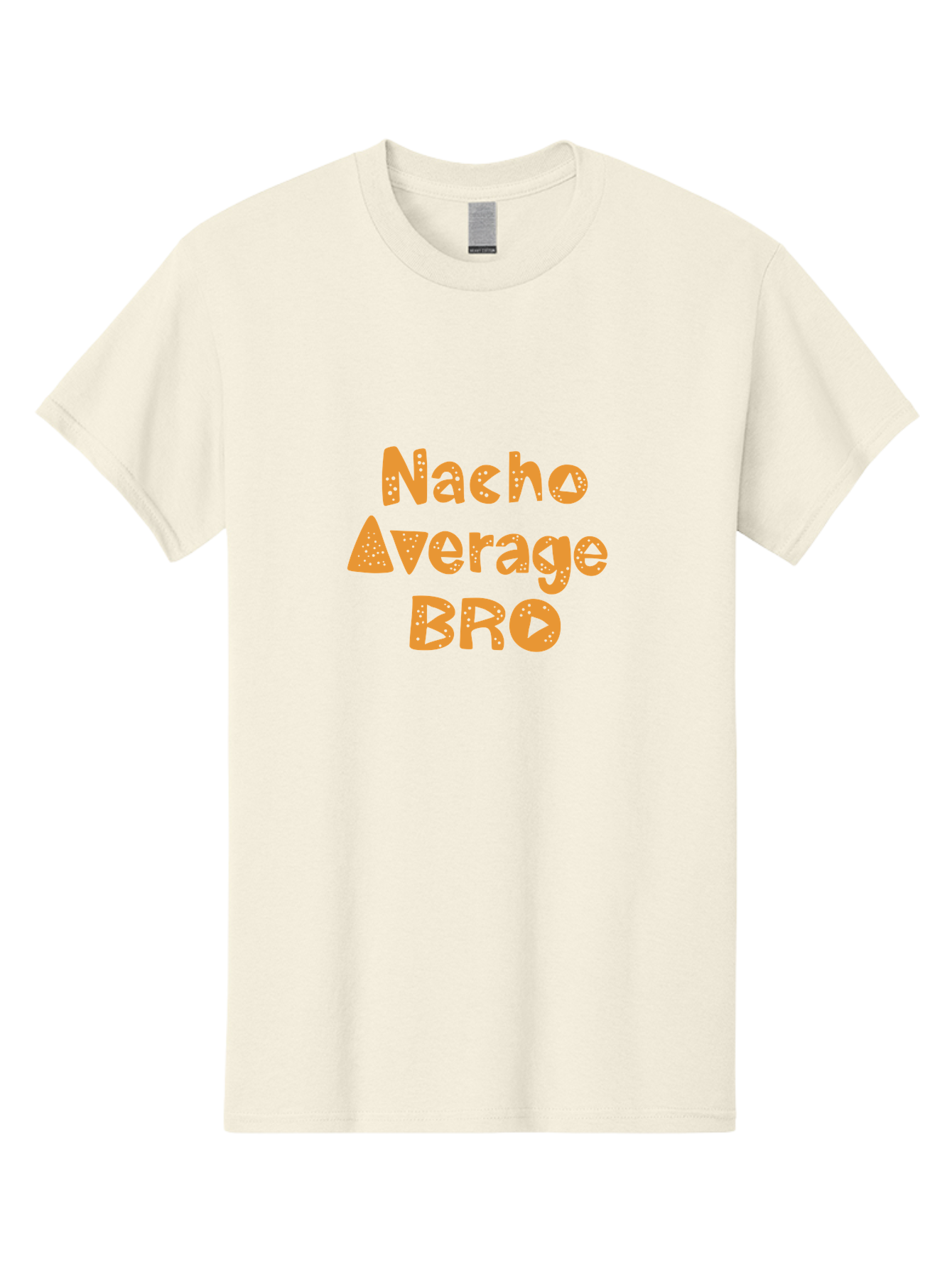 Nacho-Average-Bro-1 Men'S Graphic Tee, 100% Cotton, Comfortable Casual Summer Wear, Machine Washable, Funny Phrase, Playful Text, Orange Font, Stylized Letters, Humorous Expression, Nacho Average Bro, Quirky Graphic, Orange Color Scheme, -  Aaa280 25