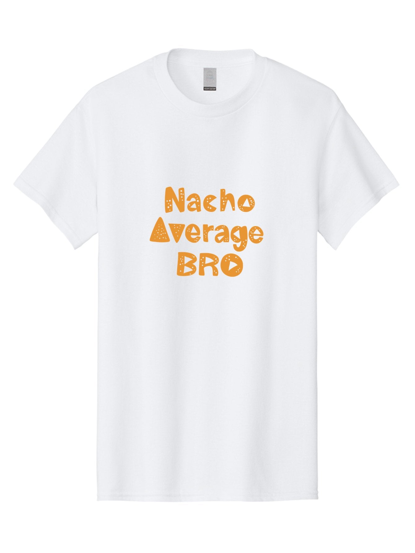 Nacho-Average-Bro-1 Men'S Graphic Tee, 100% Cotton, Comfortable Casual Summer Wear, Machine Washable, Funny Phrase, Playful Text, Orange Font, Stylized Letters, Humorous Expression, Nacho Average Bro, Quirky Graphic, Orange Color Scheme, -  Aaa280 17