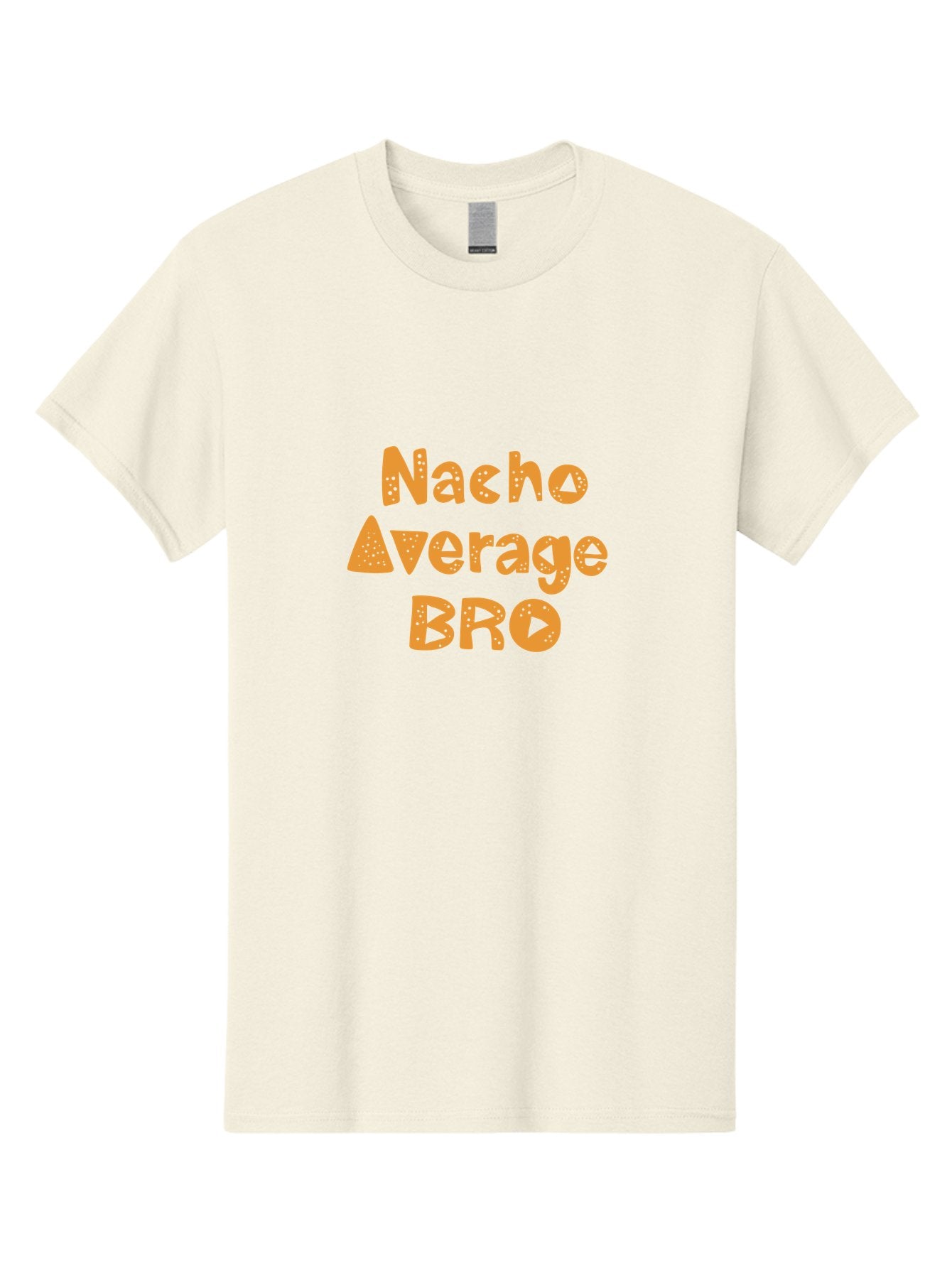 Nacho-Average-Bro Men'S Graphic Tee, 100% Cotton, Comfortable Casual Summer Wear, Machine Washable, Funny Quote, Humorous Saying, Playful Typography, Quirky Design, Orange Text, Creative Font, Amusing Phrase, Entertaining Message -  Aaa281 3