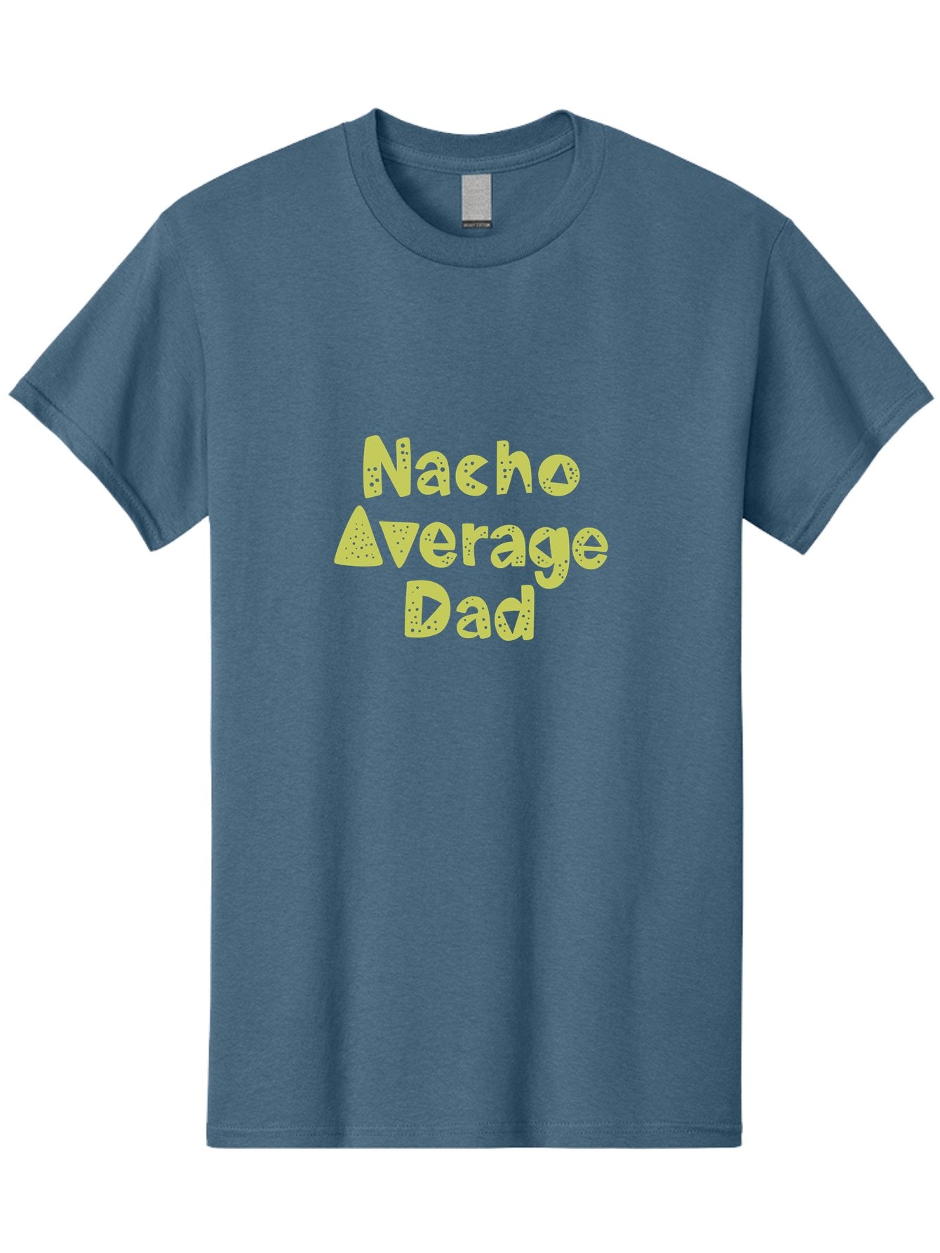 Nacho-Average-Dad Men'S Graphic Tee, 100% Cotton, Comfortable Casual Summer Wear, Machine Washable, Funny Dad Quote, Nacho Dad Joke, Daddy Humor, Funny Fathers Day, Punny Gift, Playful Tee, Dads Joke, Humor Design -  Aaa283