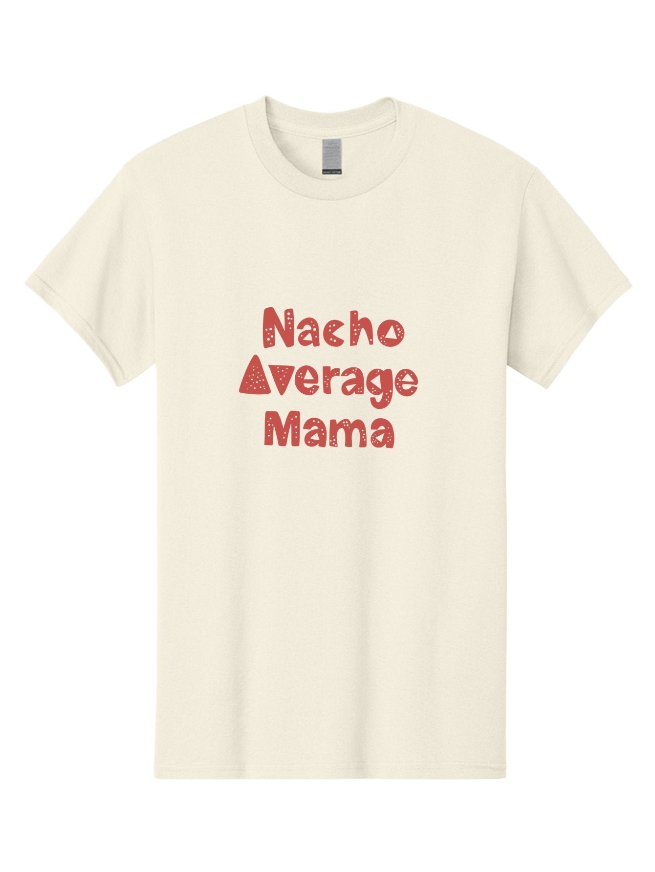 Nacho-Average-Mama-1 Men'S Graphic Tee, 100% Cotton, Comfortable Casual Summer Wear, Machine Washable, Funny Mom Quote, Nacho Average Mama, Humorous Phrase, Playful Saying, Mom Life, Relatable Humor, Sarcastic Quote -  Aaa284 17
