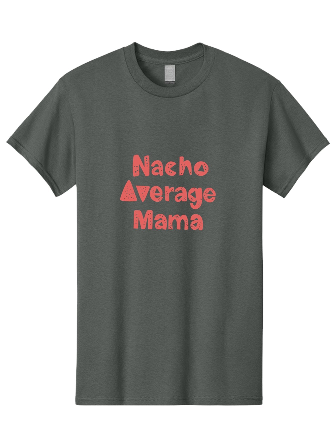 Nacho-Average-Mama Men'S Graphic Tee, 100% Cotton, Comfortable Casual Summer Wear, Machine Washable, Humorous Phrase, Funny Saying, Mom Humor, Pink Text, Bold Font, Playful Typography, Nacho Average Mama Quote -  Aaa285 11
