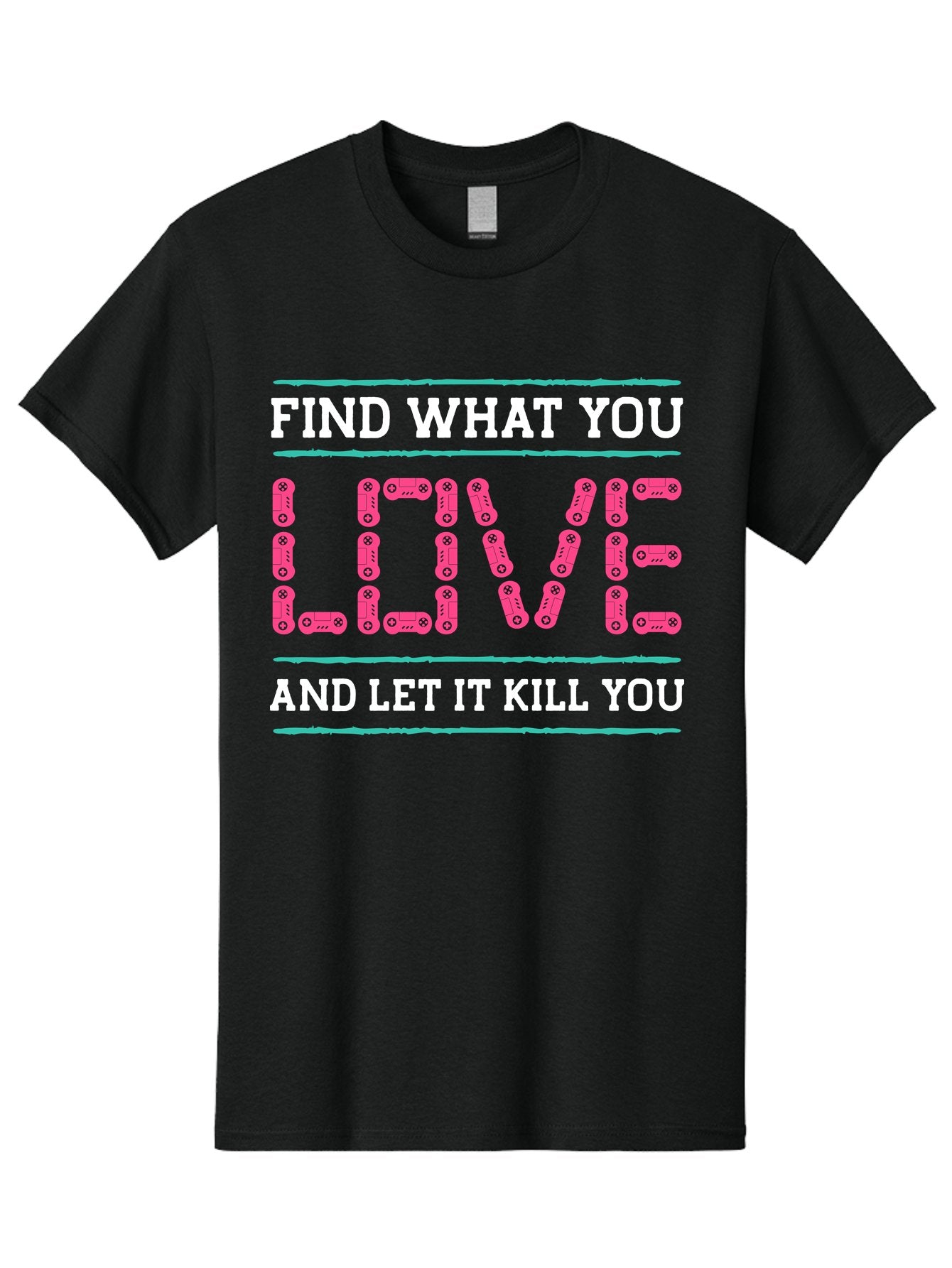Find-What-You-Love-And-Let-It-Kill-You Men'S Graphic Tee, 100% Cotton, Comfortable Casual Summer Wear, Machine Washable, Inspirational Quote, Love And Passion, Motivational Words, Typographic Art, Bold Font, Striking Visuals, -  Aaa628 7