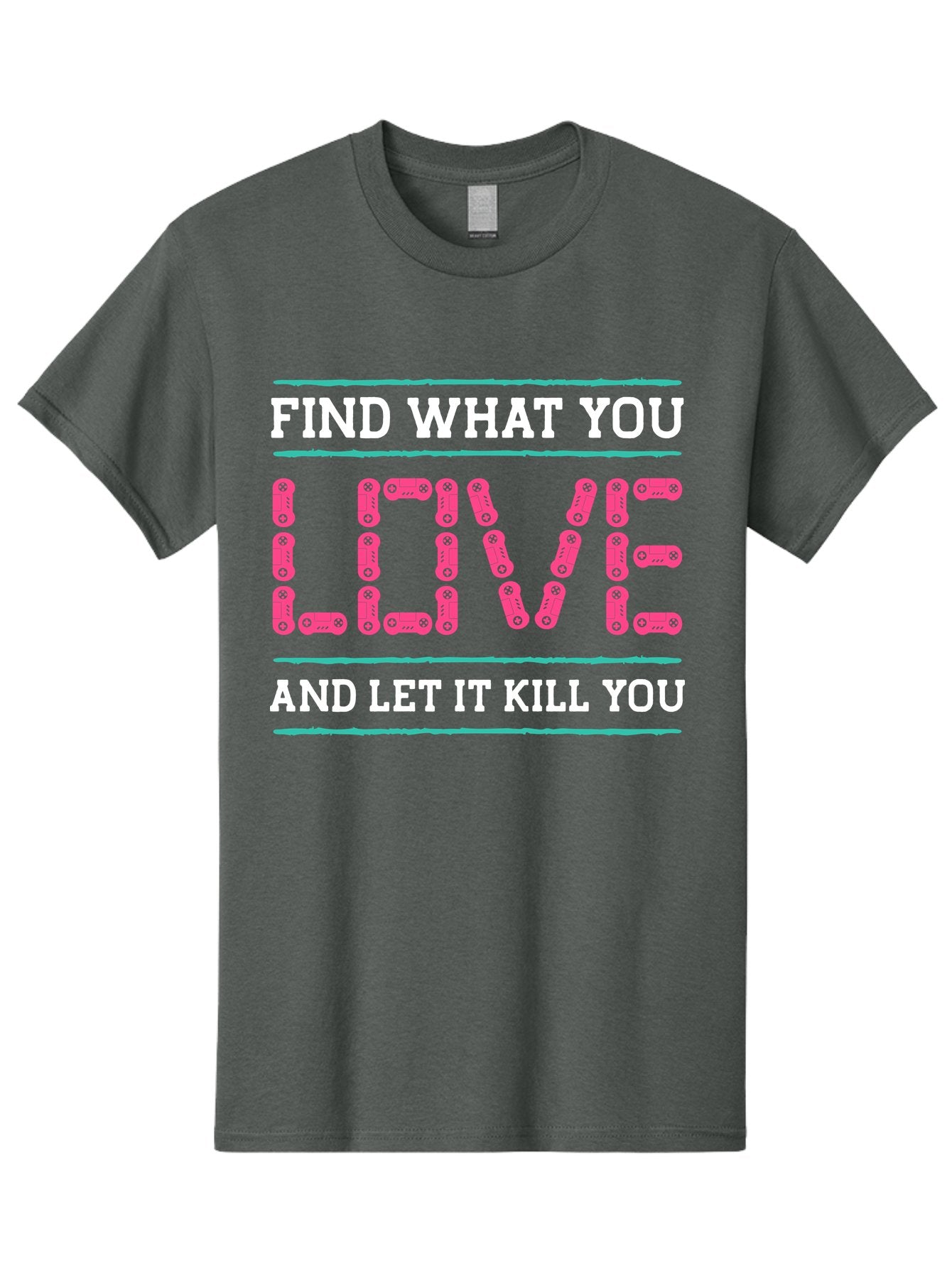 Find-What-You-Love-And-Let-It-Kill-You Men'S Graphic Tee, 100% Cotton, Comfortable Casual Summer Wear, Machine Washable, Inspirational Quote, Love And Passion, Motivational Words, Typographic Art, Bold Font, Striking Visuals, -  Aaa628 14