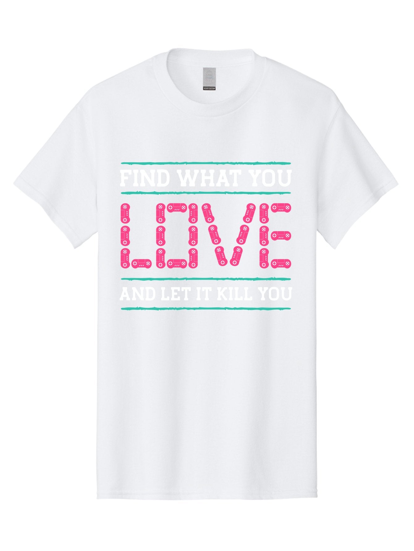 Find-What-You-Love-And-Let-It-Kill-You Men'S Graphic Tee, 100% Cotton, Comfortable Casual Summer Wear, Machine Washable, Inspirational Quote, Love And Passion, Motivational Words, Typographic Art, Bold Font, Striking Visuals, -  Aaa628 10