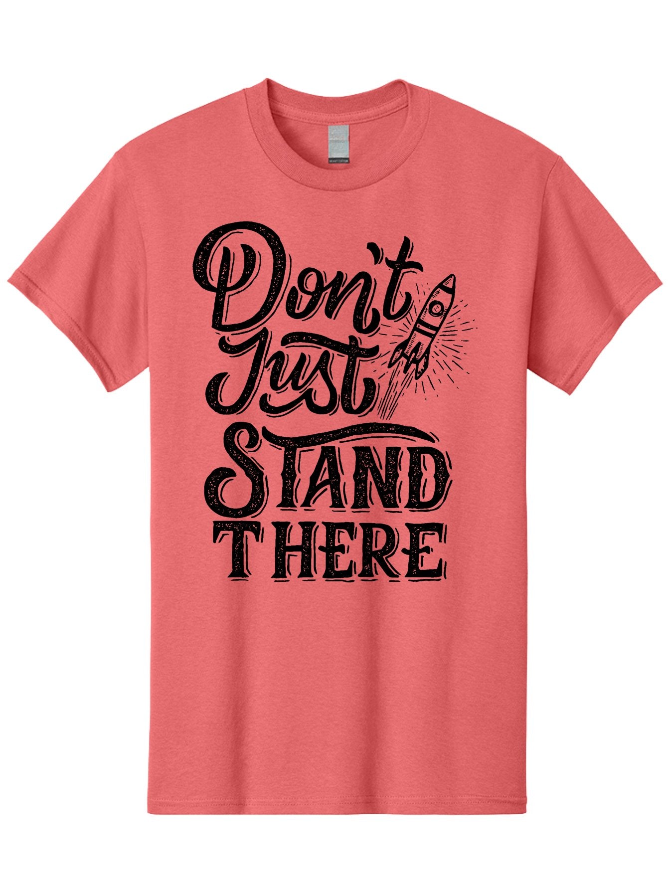 Don-T-Just-Stand-There-1 Men'S Graphic Tee, 100% Cotton, Comfortable Casual Summer Wear, Machine Washable, Motivational Quote, Inspirational Phrase, Rocket Ship, Bold Typography, Motivational Message, Encouragement, Call To Action, Empowerment Aab241 7