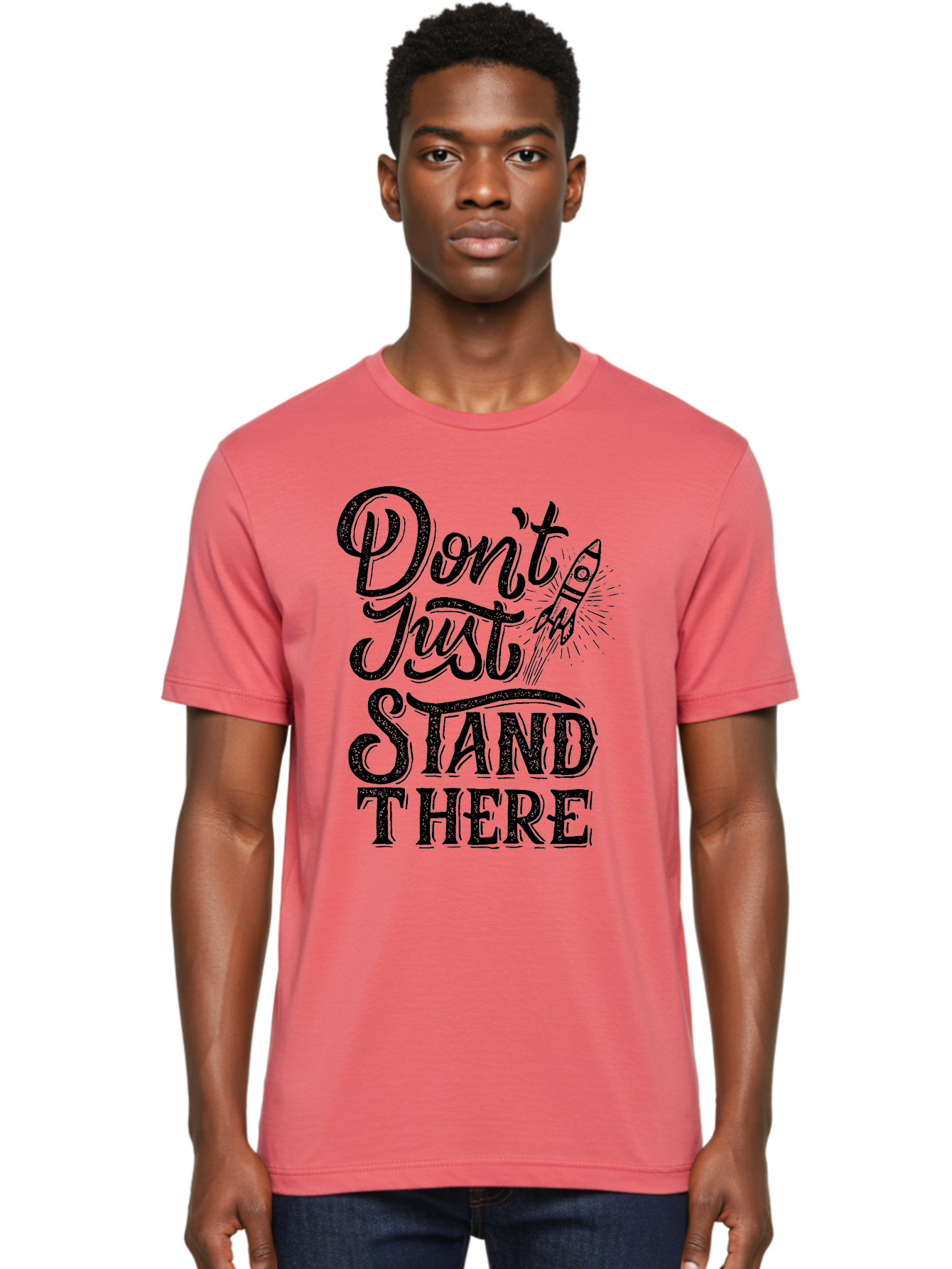 Don-T-Just-Stand-There-1 Men'S Graphic Tee, 100% Cotton, Comfortable Casual Summer Wear, Machine Washable, Motivational Quote, Inspirational Phrase, Rocket Ship, Bold Typography, Motivational Message, Encouragement, Call To Action, Empowerment Aab241 6