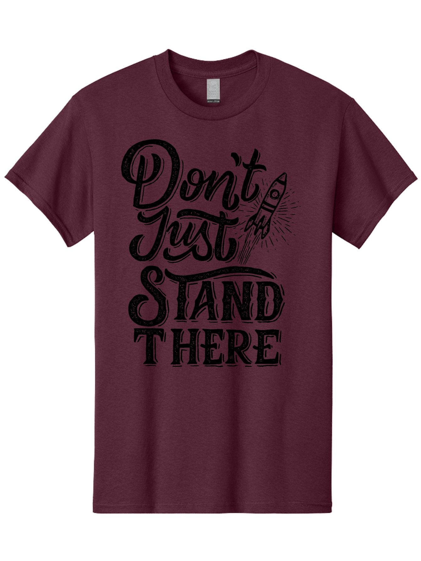 Don-T-Just-Stand-There-1 Men'S Graphic Tee, 100% Cotton, Comfortable Casual Summer Wear, Machine Washable, Motivational Quote, Inspirational Phrase, Rocket Ship, Bold Typography, Motivational Message, Encouragement, Call To Action, Empowerment Aab241 3