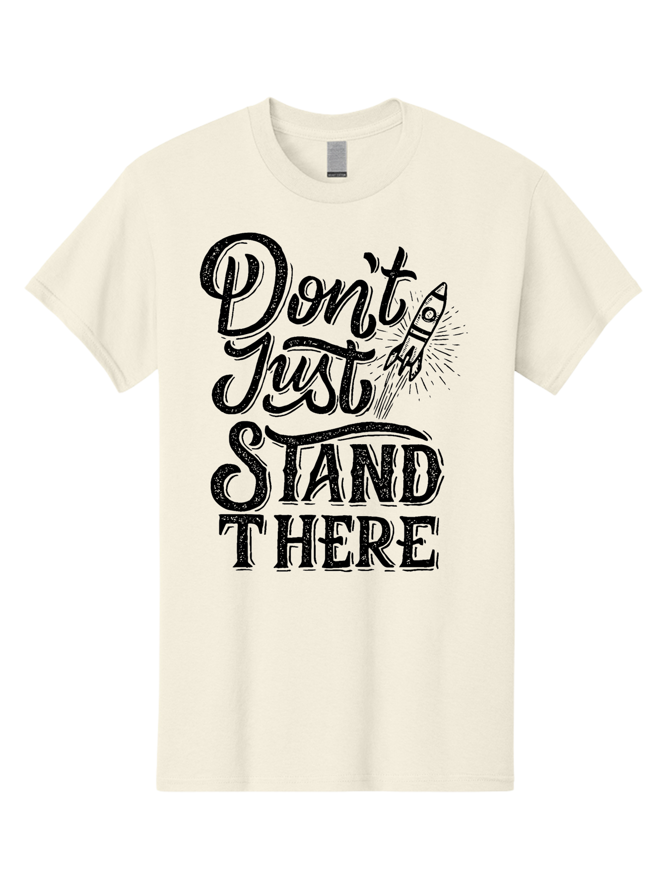 Don-T-Just-Stand-There-1 Men'S Graphic Tee, 100% Cotton, Comfortable Casual Summer Wear, Machine Washable, Motivational Quote, Inspirational Phrase, Rocket Ship, Bold Typography, Motivational Message, Encouragement, Call To Action, Empowerment Aab241 17