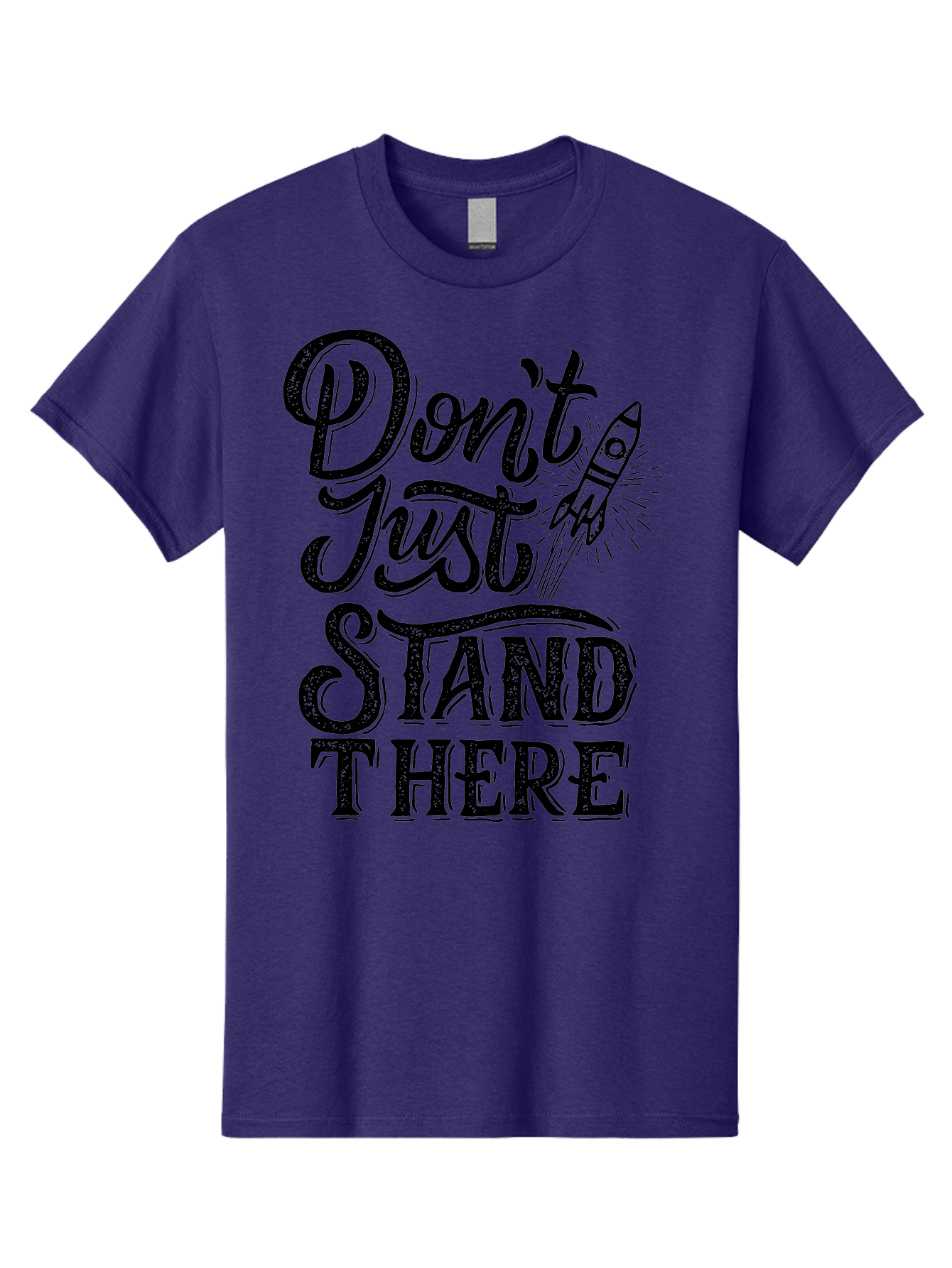 Don-T-Just-Stand-There-1 Men'S Graphic Tee, 100% Cotton, Comfortable Casual Summer Wear, Machine Washable, Motivational Quote, Inspirational Phrase, Rocket Ship, Bold Typography, Motivational Message, Encouragement, Call To Action, Empowerment Aab241 21