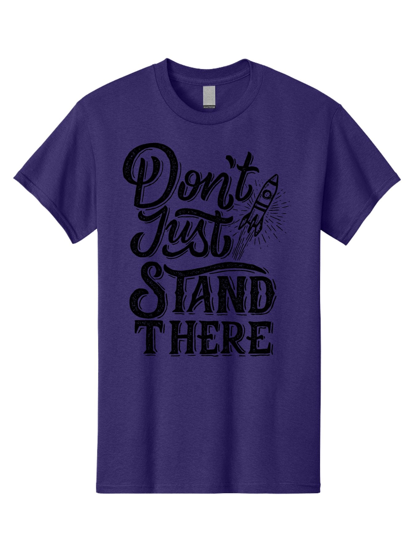 Don-T-Just-Stand-There-1 Men'S Graphic Tee, 100% Cotton, Comfortable Casual Summer Wear, Machine Washable, Motivational Quote, Inspirational Phrase, Rocket Ship, Bold Typography, Motivational Message, Encouragement, Call To Action, Empowerment Aab241 13