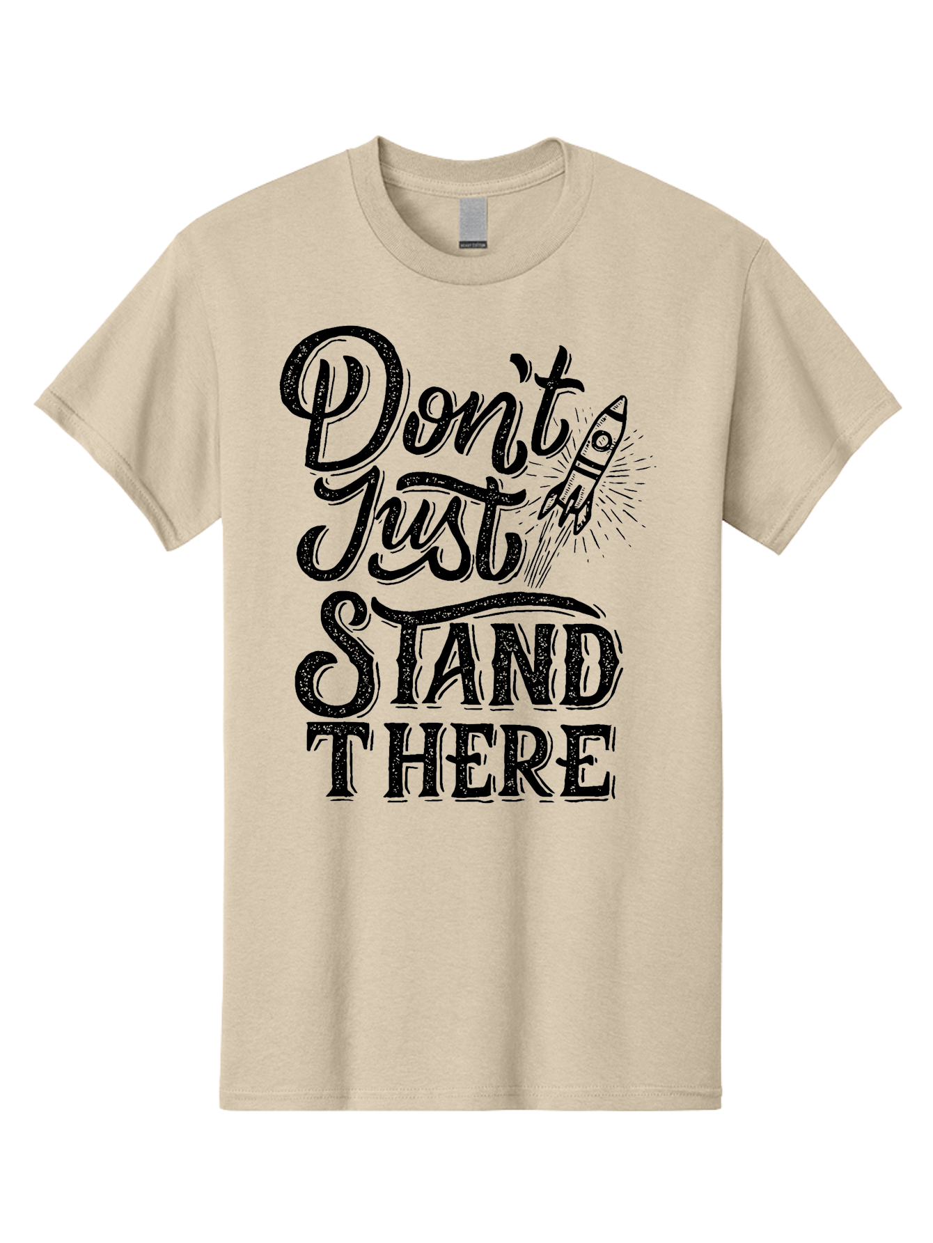 Don-T-Just-Stand-There-1 Men'S Graphic Tee, 100% Cotton, Comfortable Casual Summer Wear, Machine Washable, Motivational Quote, Inspirational Phrase, Rocket Ship, Bold Typography, Motivational Message, Encouragement, Call To Action, Empowerment Aab241 27
