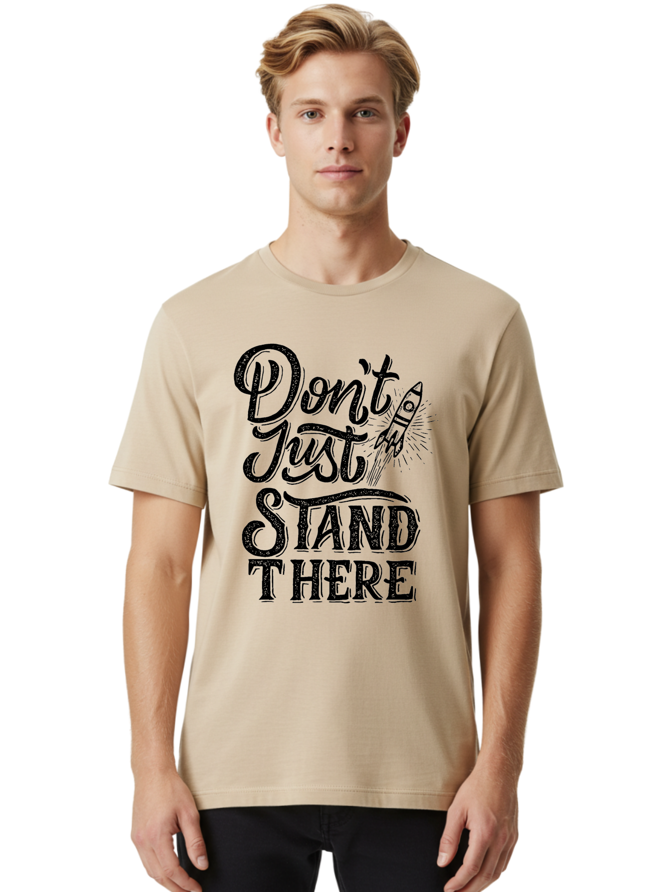 Don-T-Just-Stand-There-1 Men'S Graphic Tee, 100% Cotton, Comfortable Casual Summer Wear, Machine Washable, Motivational Quote, Inspirational Phrase, Rocket Ship, Bold Typography, Motivational Message, Encouragement, Call To Action, Empowerment Aab241 28