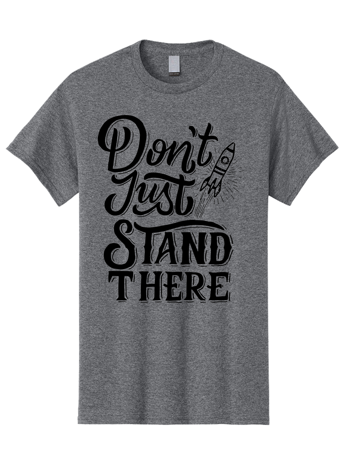 Don-T-Just-Stand-There Men'S Graphic Tee, 100% Cotton, Comfortable Casual Summer Wear, Machine Washable, Motivational Quote, Inspiring Words, Bold Typography, Rocket Ship, Motivational Poster, Empowerment Phrase, Take Action Aab242 9