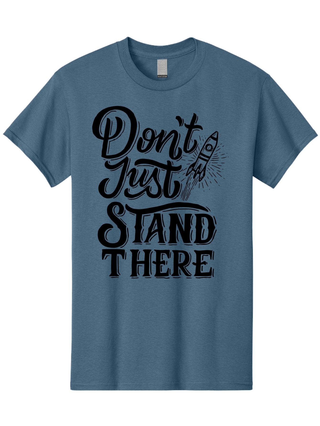 Don-T-Just-Stand-There Men'S Graphic Tee, 100% Cotton, Comfortable Casual Summer Wear, Machine Washable, Motivational Quote, Inspiring Words, Bold Typography, Rocket Ship, Motivational Poster, Empowerment Phrase, Take Action Aab242 12
