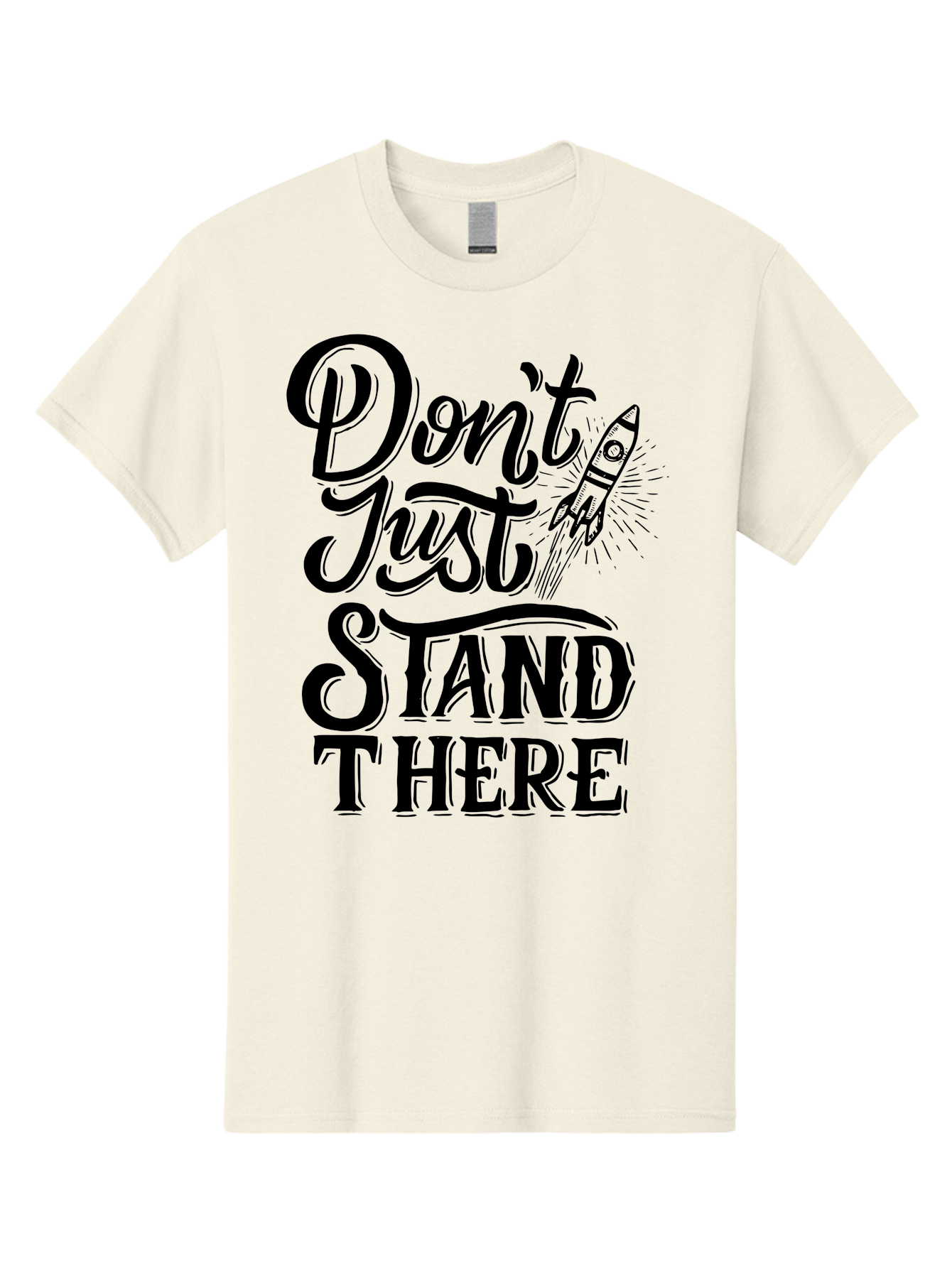 Don-T-Just-Stand-There Men'S Graphic Tee, 100% Cotton, Comfortable Casual Summer Wear, Machine Washable, Motivational Quote, Inspiring Words, Bold Typography, Rocket Ship, Motivational Poster, Empowerment Phrase, Take Action Aab242 17