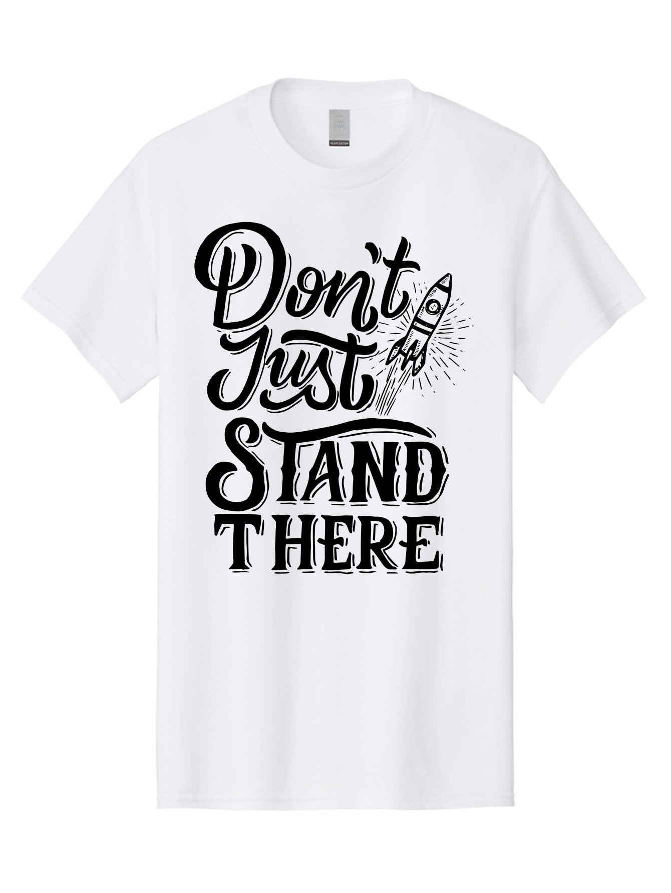 Don-T-Just-Stand-There Men'S Graphic Tee, 100% Cotton, Comfortable Casual Summer Wear, Machine Washable, Motivational Quote, Inspiring Words, Bold Typography, Rocket Ship, Motivational Poster, Empowerment Phrase, Take Action Aab242 3