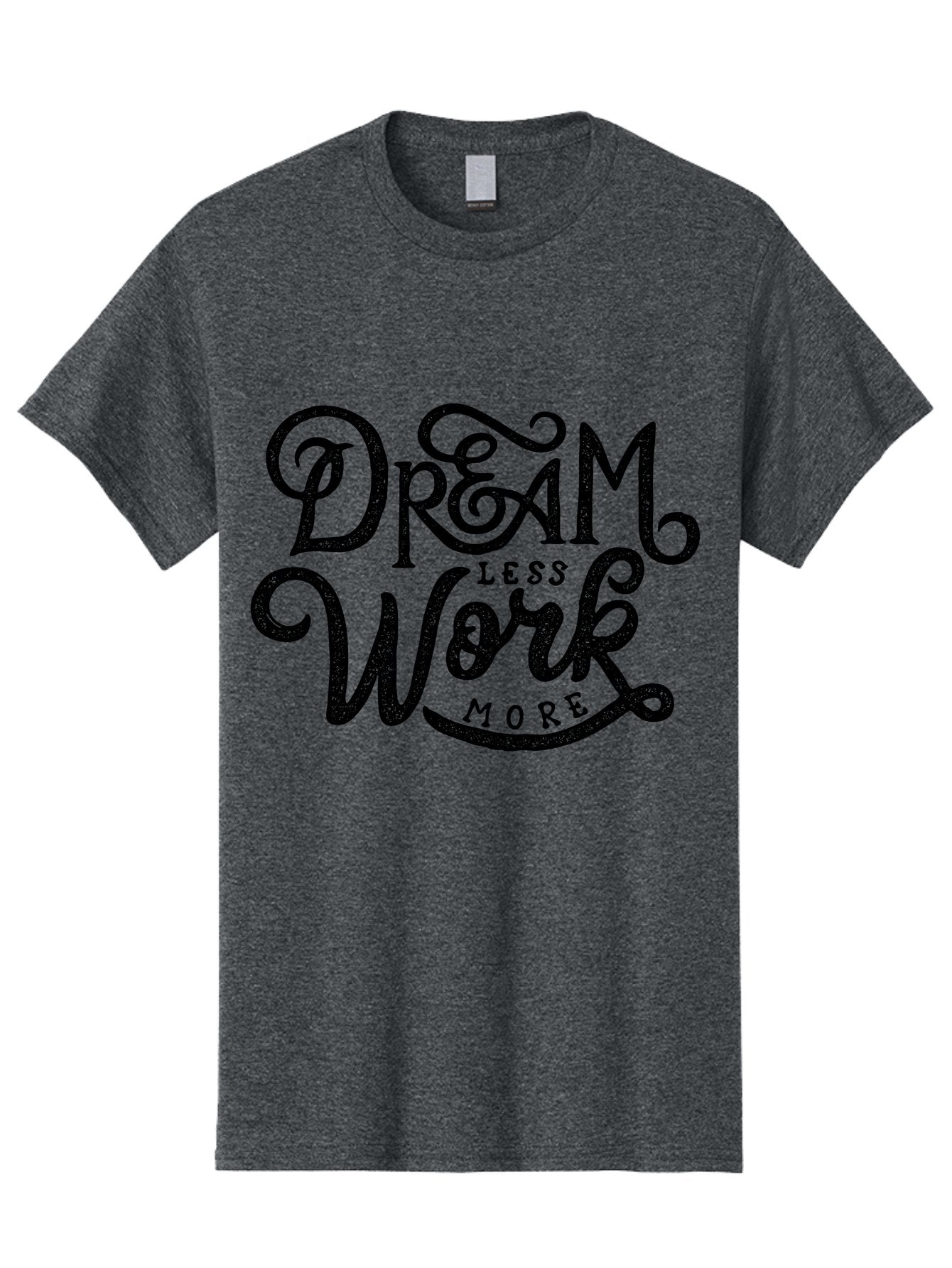 Dream-Less-Work-More-1 Men'S Graphic Tee, 100% Cotton, Comfortable Casual Summer Wear, Machine Washable, Inspirational Quote, Motivational Phrase, Dream Less Work More, Stylized Typography, Creative Font, Positive Vibes, Productivity Hack, Aab247 12