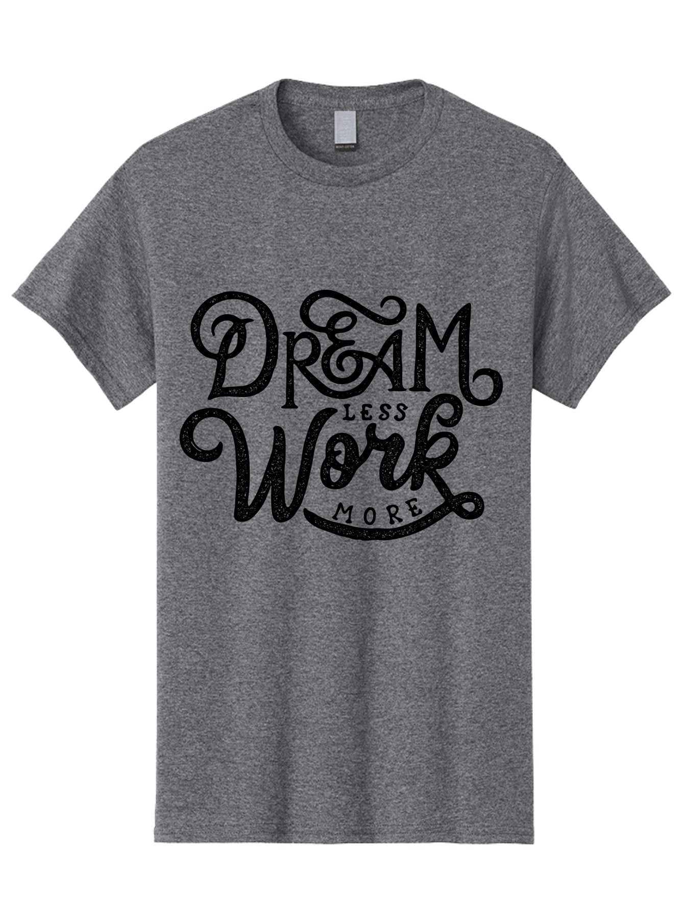 Dream-Less-Work-More-1 Men'S Graphic Tee, 100% Cotton, Comfortable Casual Summer Wear, Machine Washable, Inspirational Quote, Motivational Phrase, Dream Less Work More, Stylized Typography, Creative Font, Positive Vibes, Productivity Hack, Aab247 13