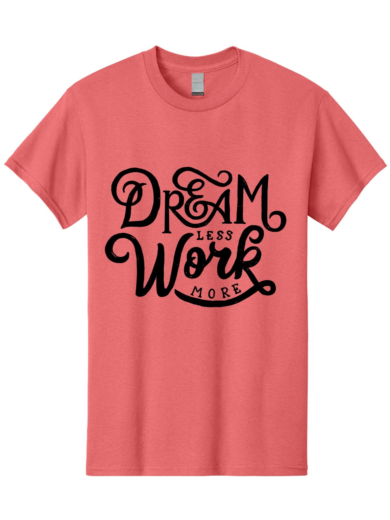 Dream-Less-Work-More Men'S Graphic Tee, 100% Cotton, Comfortable Casual Summer Wear, Machine Washable, Motivational Quote, Dream Less Work More, Inspirational Words, Typography Art, Stylized Text, Black Lettering, Motivational Poster, Aab248 8