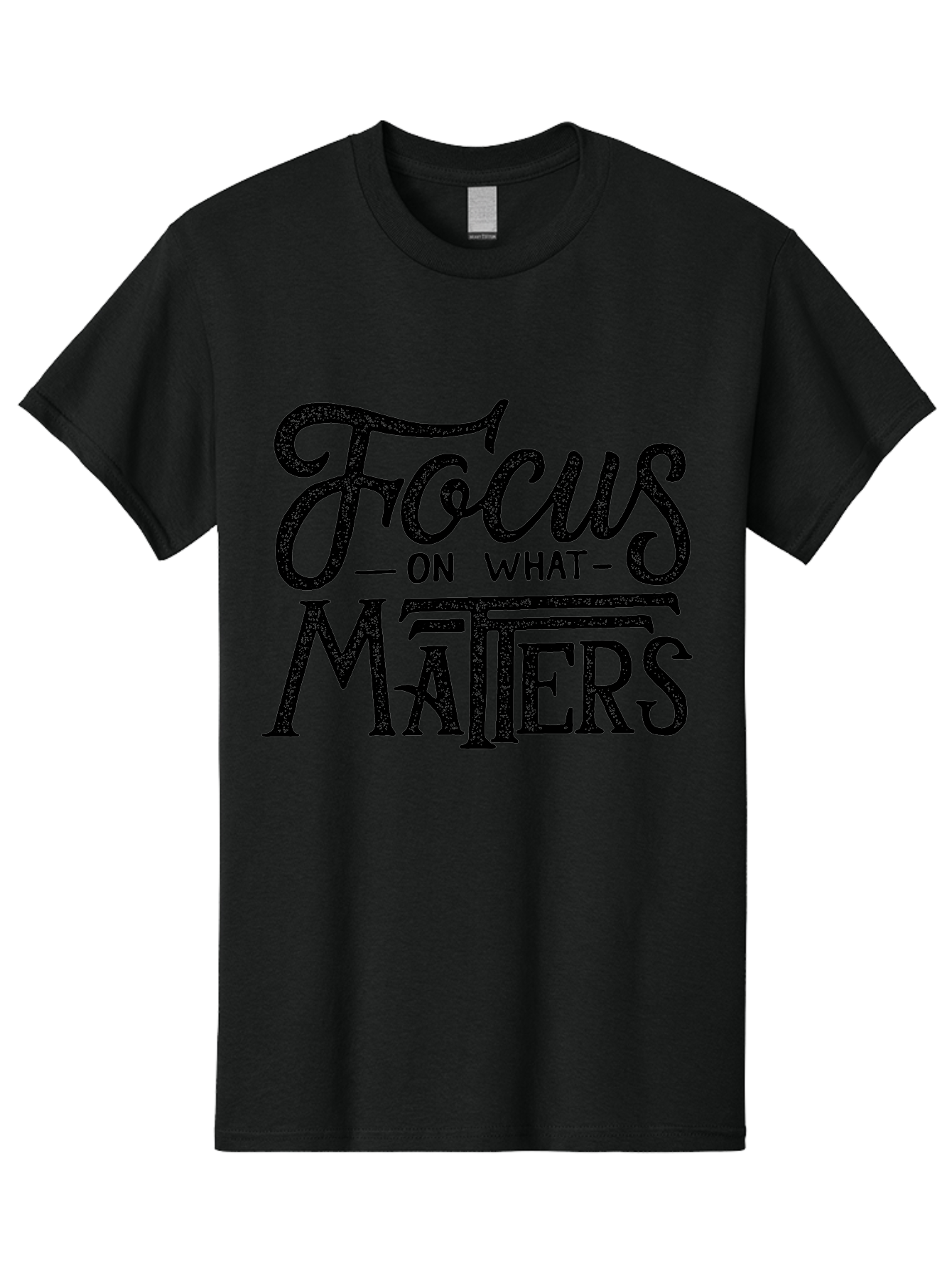 Focus-On-What-Matters-1 Men'S Graphic Tee, 100% Cotton, Comfortable Casual Summer Wear, Machine Washable, Motivational Quote, Inspirational Phrase, Focus On What Matters, Positive Affirmation, Typography, Productivity Tip, Aab249