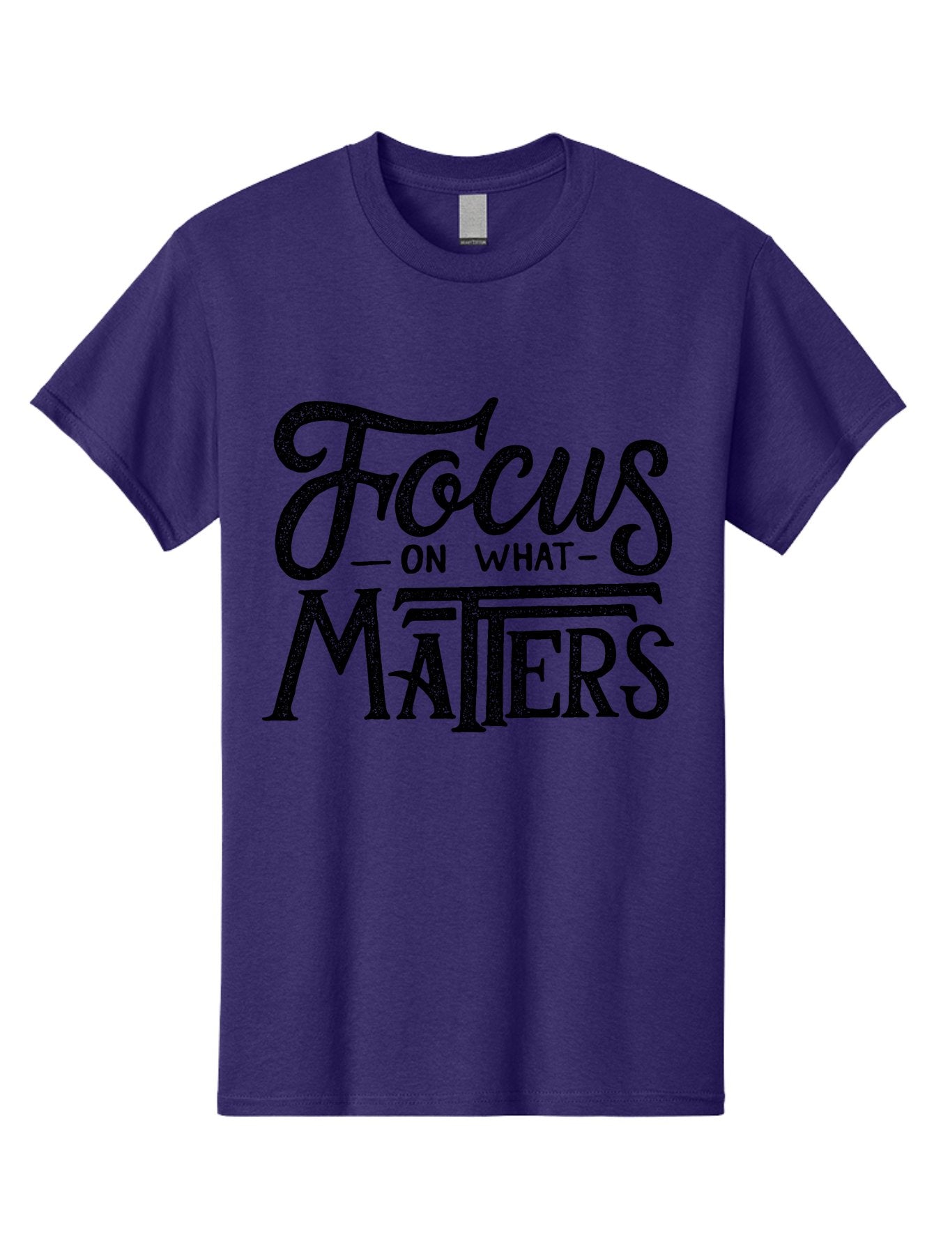 Focus-On-What-Matters-1 Men'S Graphic Tee, 100% Cotton, Comfortable Casual Summer Wear, Machine Washable, Motivational Quote, Inspirational Phrase, Focus On What Matters, Positive Affirmation, Typography, Productivity Tip, Aab249