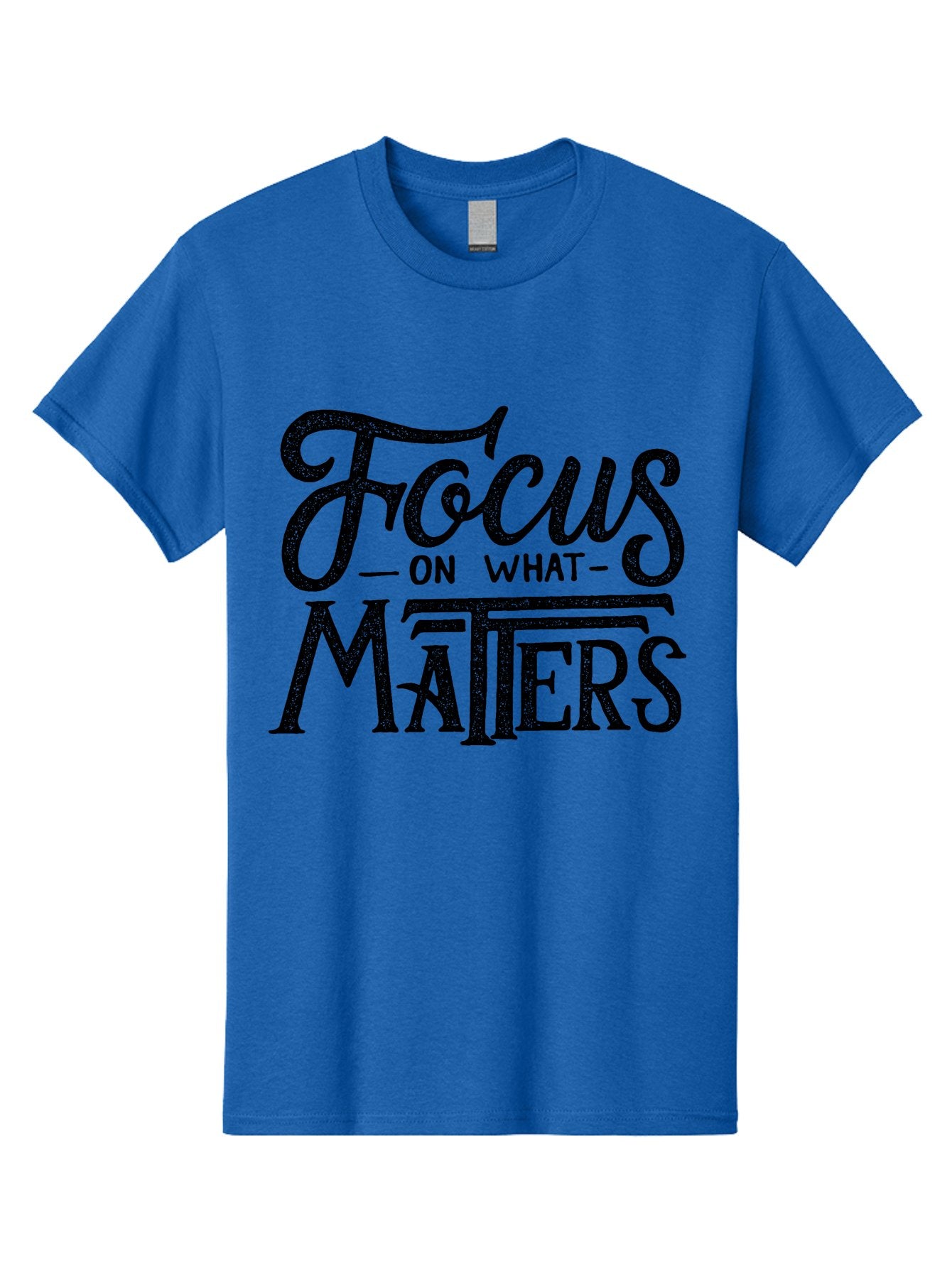 Focus-On-What-Matters-1 Men'S Graphic Tee, 100% Cotton, Comfortable Casual Summer Wear, Machine Washable, Motivational Quote, Inspirational Phrase, Focus On What Matters, Positive Affirmation, Typography, Productivity Tip, Aab249 10